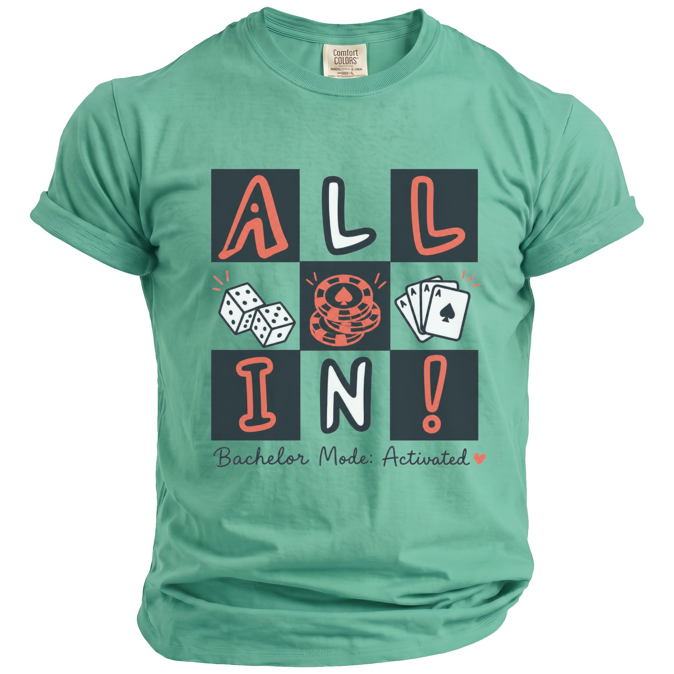 Green t-shirt with "ALL IN!" graphic and "Bachelor Mode: Activated" text.