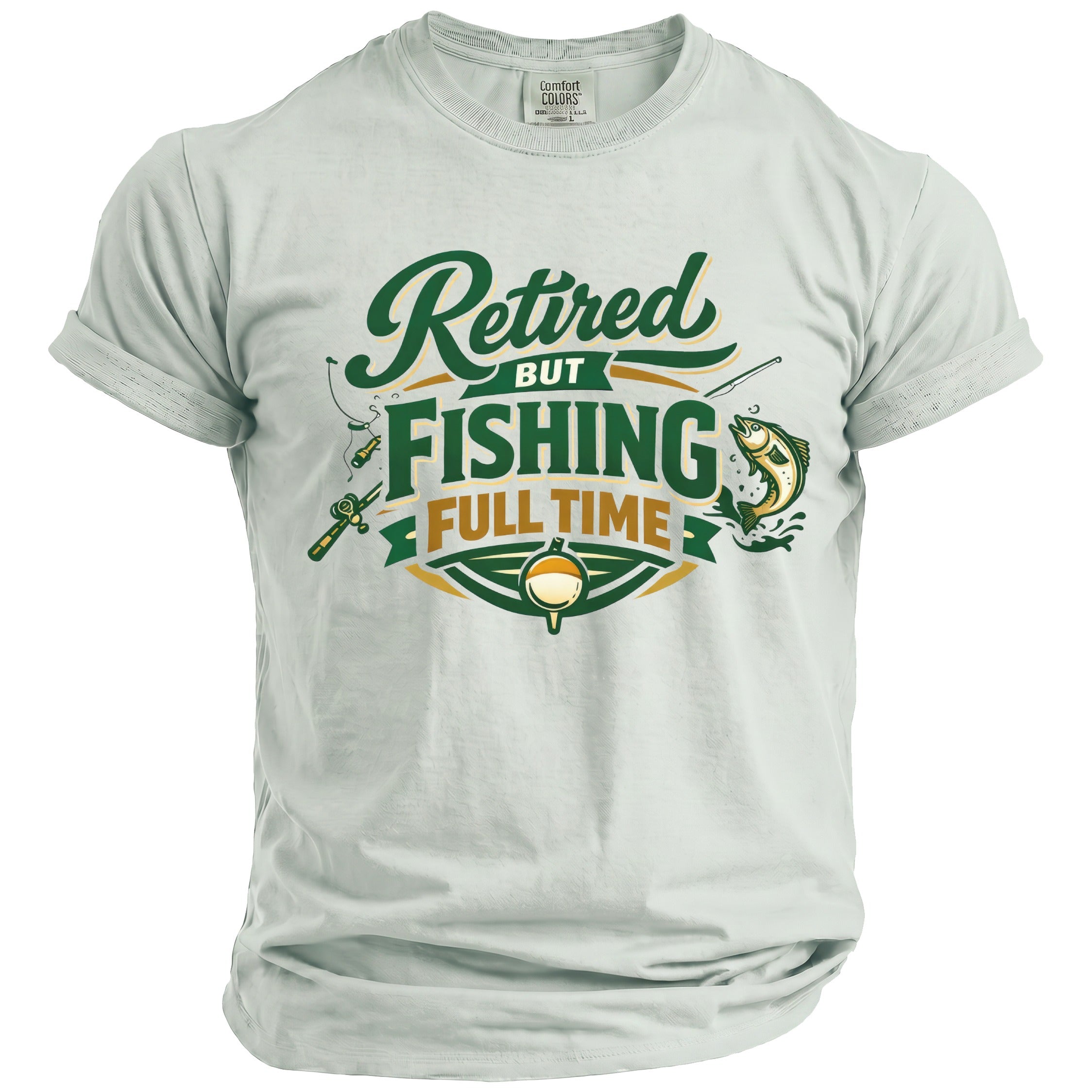Light grey t-shirt with "Retired but Fishing Full Time" text and fishing graphics.