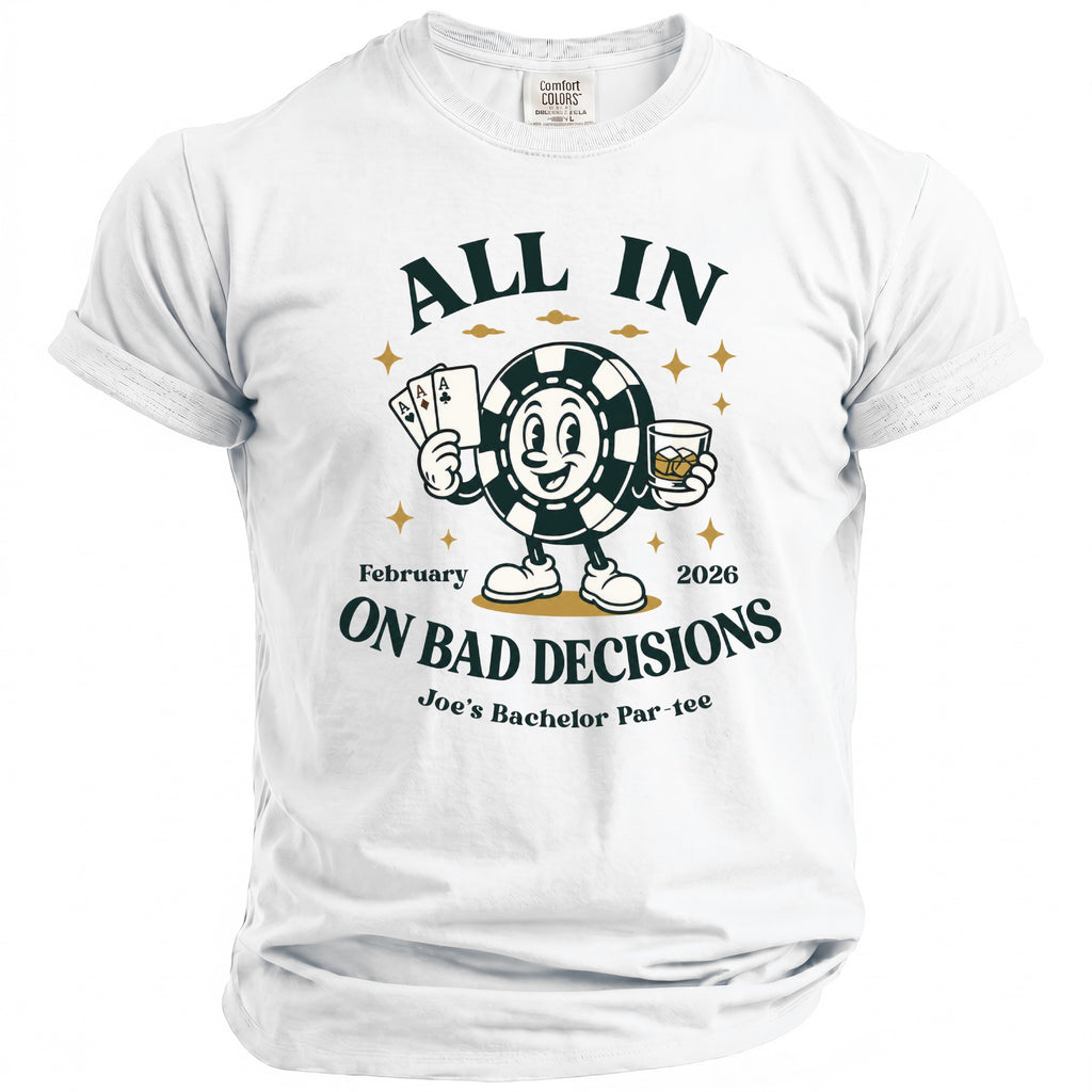 White t-shirt with "ALL IN ON BAD DECISIONS" and poker chip graphic.
