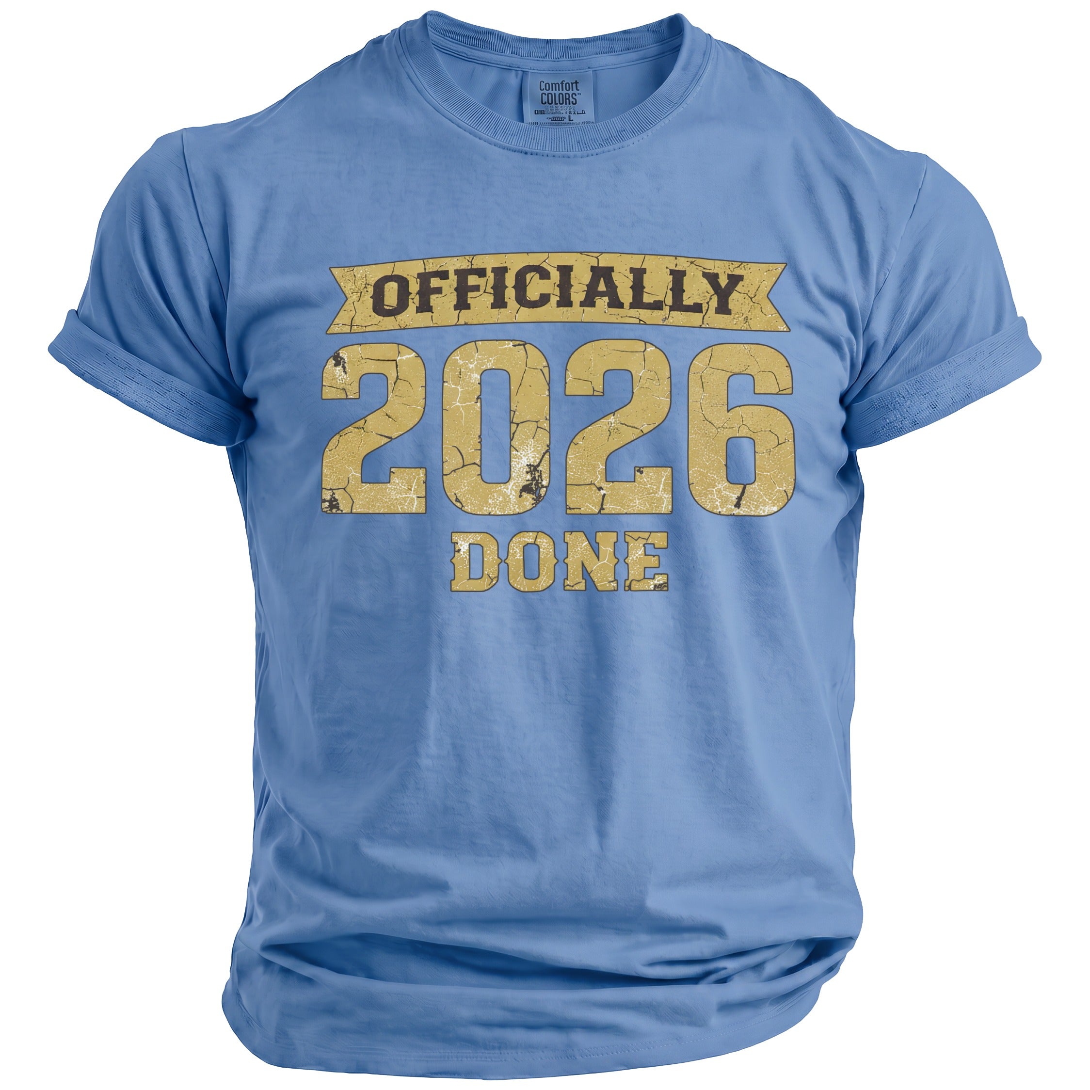 Blue t-shirt with "OFFICIALLY 2026 DONE" graphic.