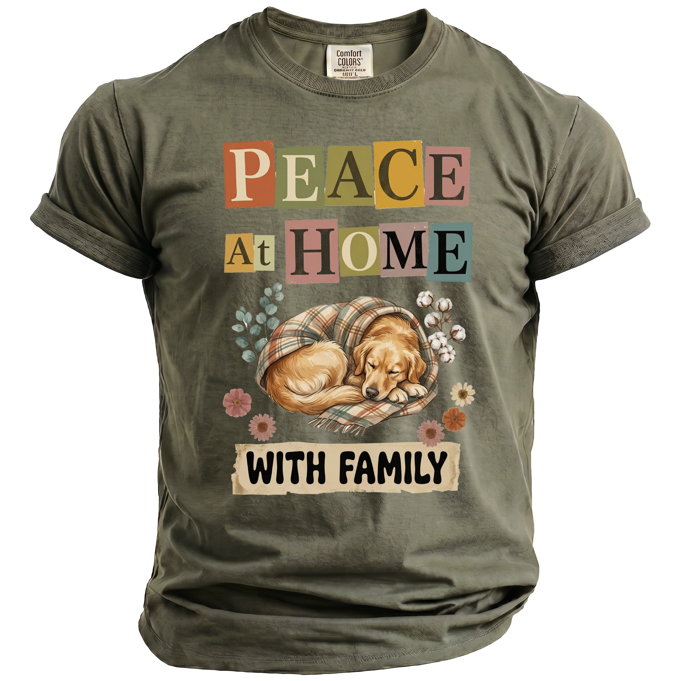 Olive green t-shirt with text "PEACE At HOME WITH FAMILY" and sleeping dog graphic.