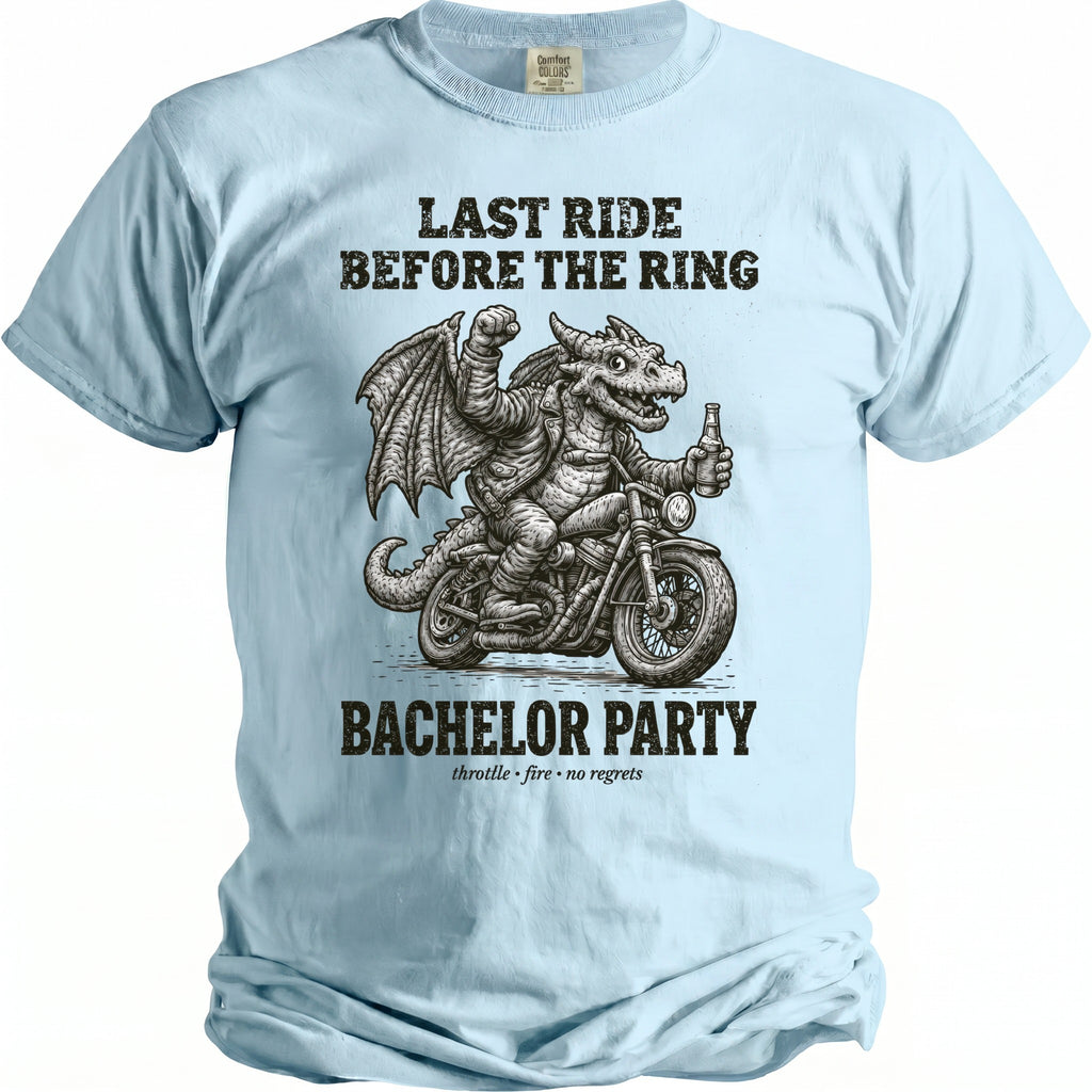Light blue t-shirt with dragon on motorcycle reading "Last Ride Before The Ring Bachelor Party".