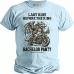 Light blue t-shirt with dragon on motorcycle reading "Last Ride Before The Ring Bachelor Party".