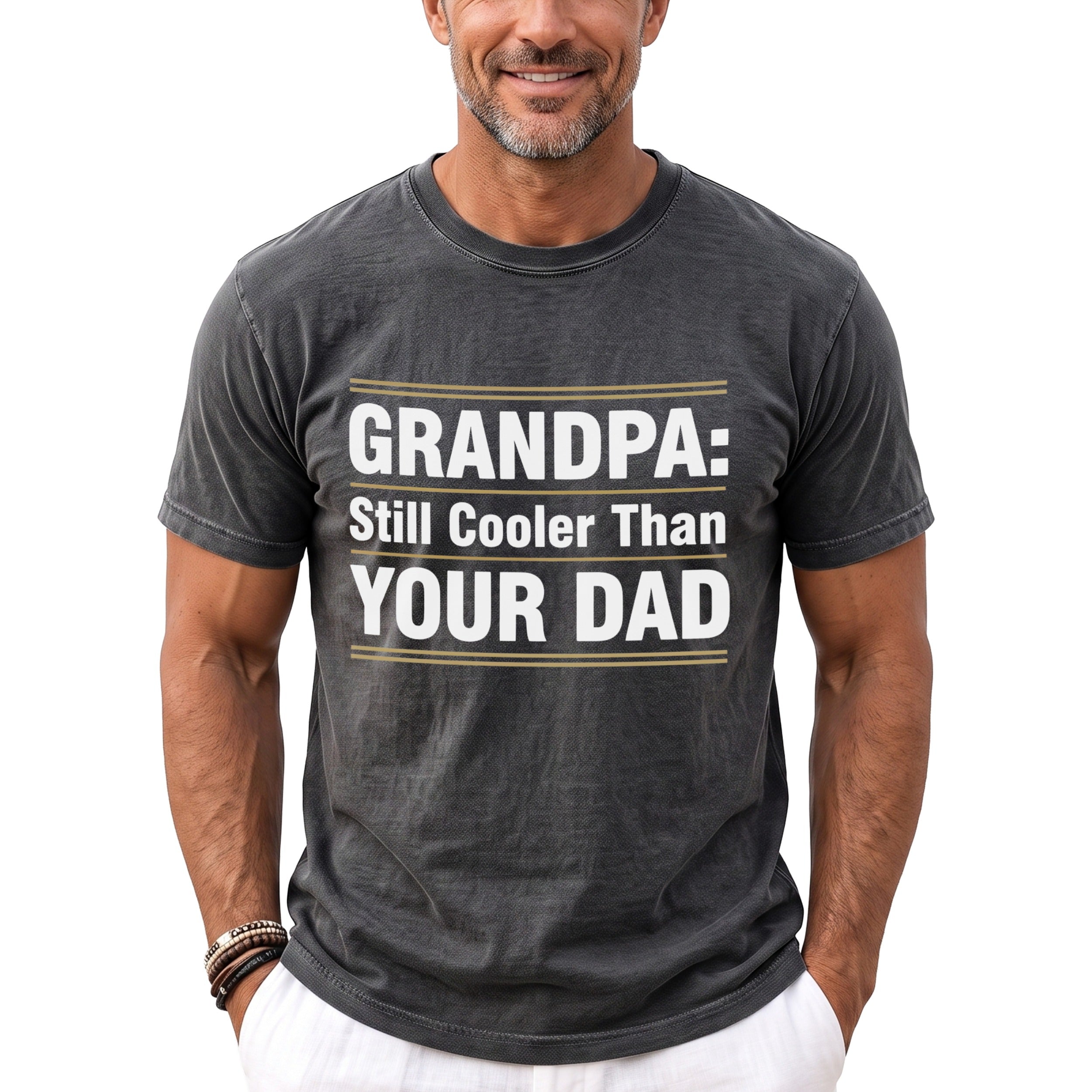 Dark grey t-shirt with "GRANDPA: Still Cooler Than YOUR DAD" text.