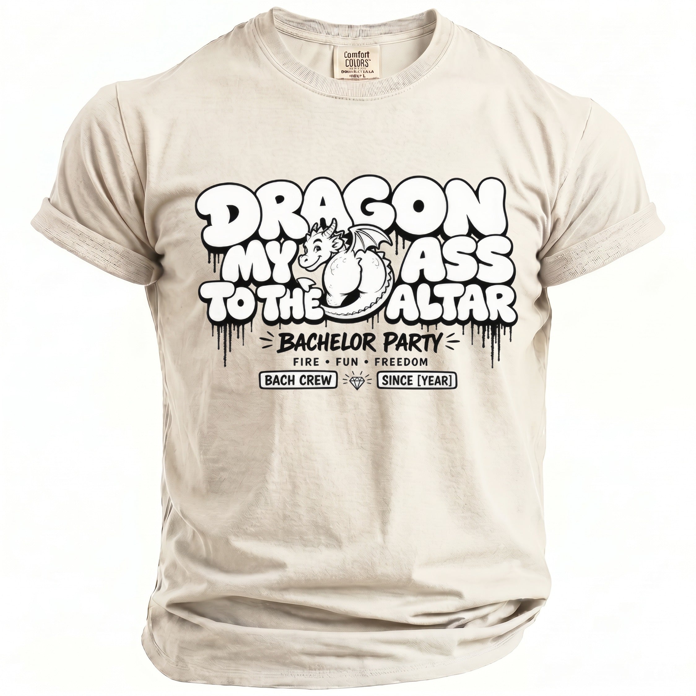 Light tan t-shirt with "Dragon My Ass To The Altar" and bachelor party details.