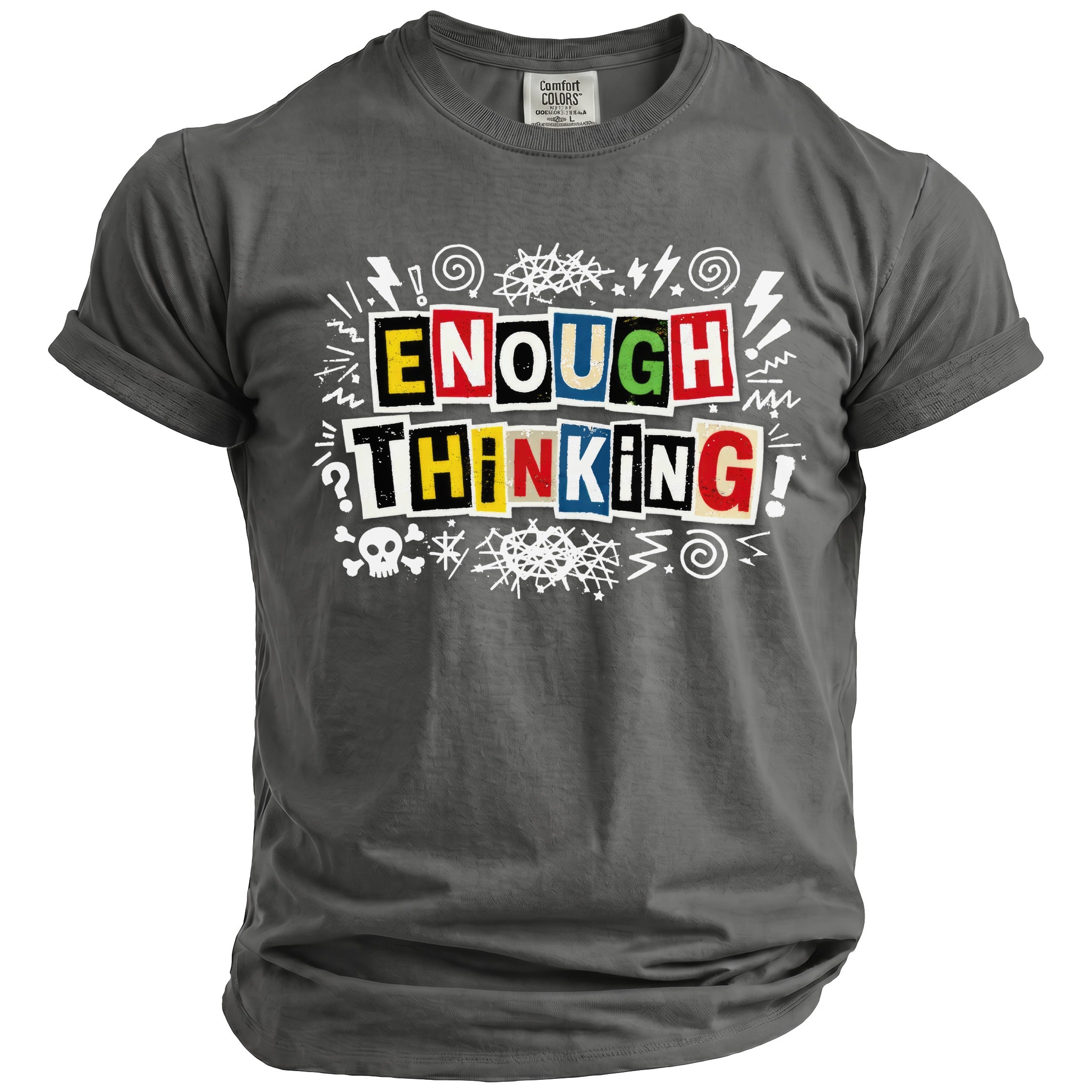 Dark grey t-shirt with "ENOUGH THINKING" text graphic and various playful drawings.