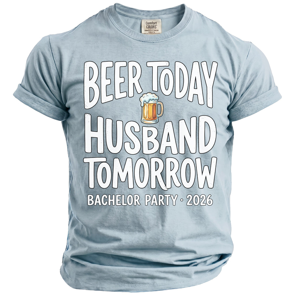 Light blue t-shirt with "Beer Today Husband Tomorrow Bachelor Party 2026" graphic.