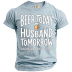 Light blue t-shirt with "Beer Today Husband Tomorrow Bachelor Party 2026" graphic.