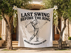 Bachelor party banner reads "Last Swing Before The Ring" with golfer and "Bachelor Weekend 2026".