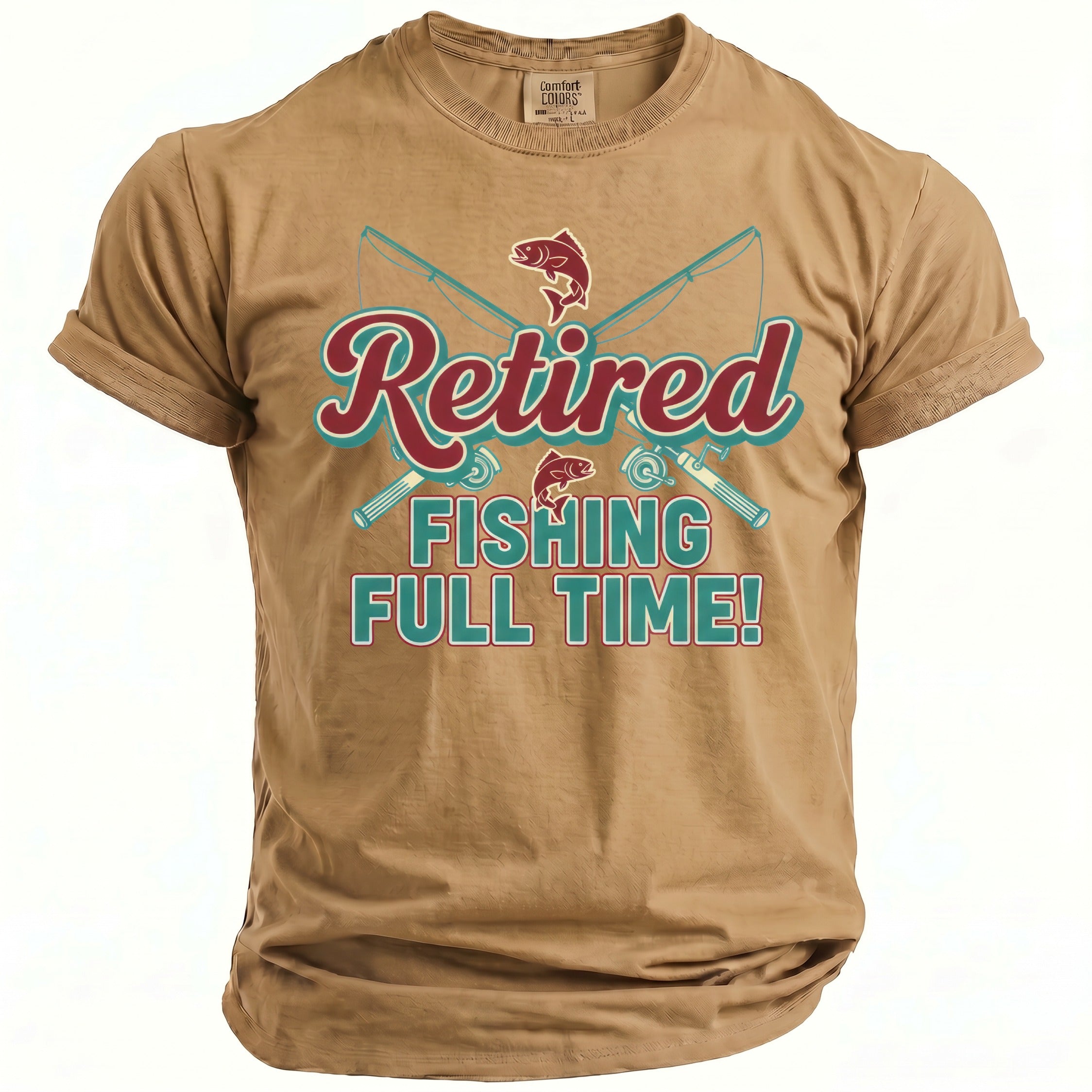 Tan t-shirt with "Retired Fishing Full Time!" graphic and fishing rods.