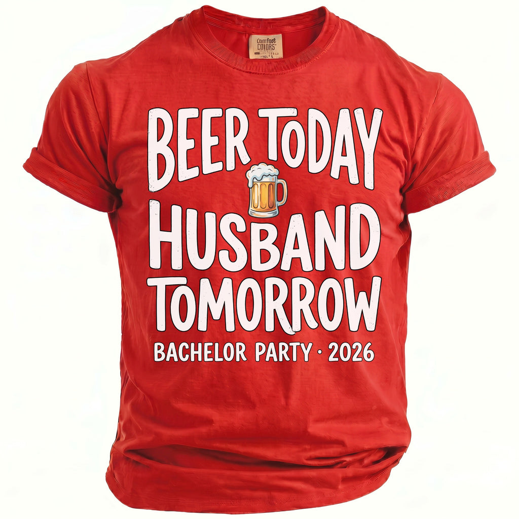 Red t-shirt with text "Beer Today Husband Tomorrow Bachelor Party 2026" and a beer mug graphic.