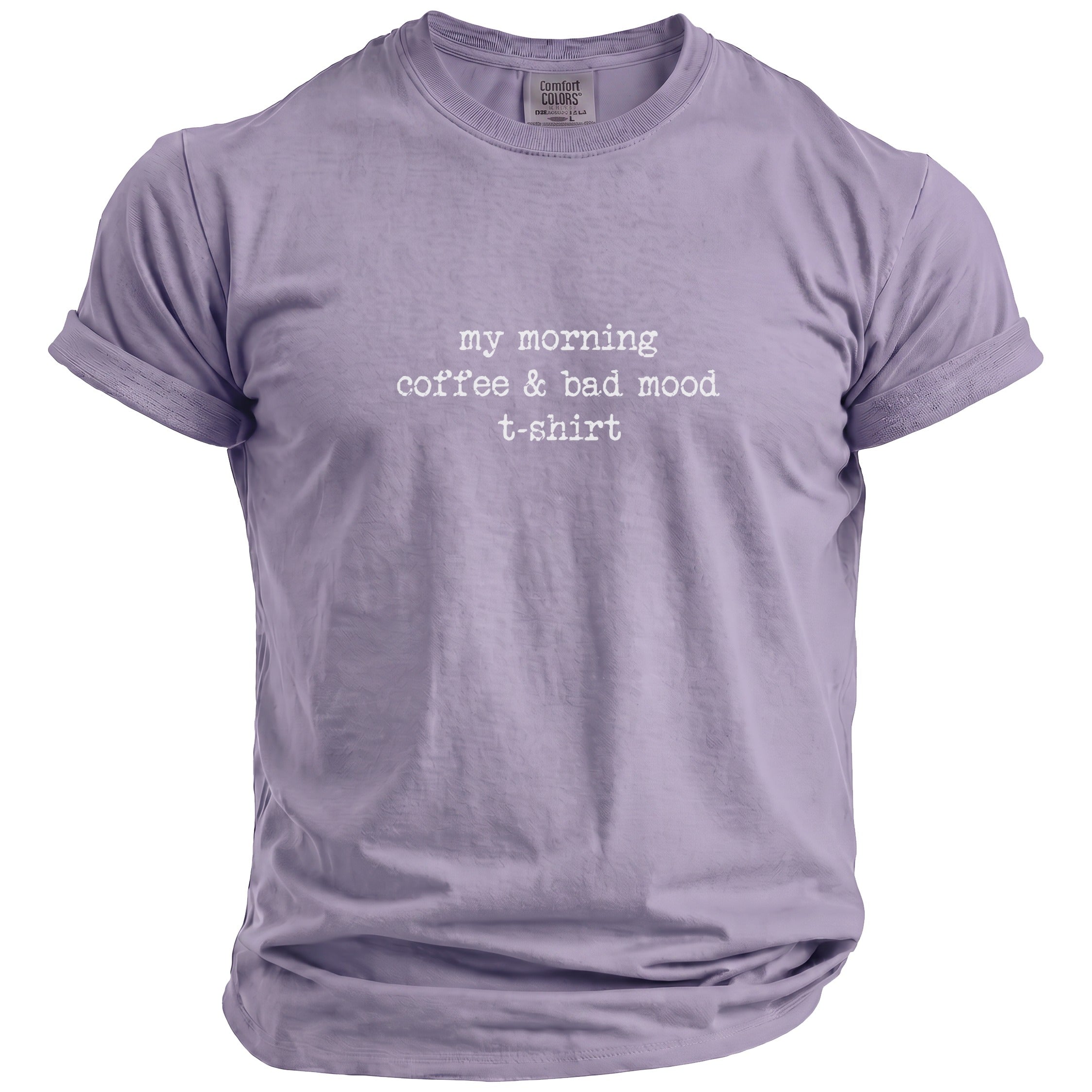 Lavender Comfort Colors t-shirt with "my morning coffee & bad mood" text.