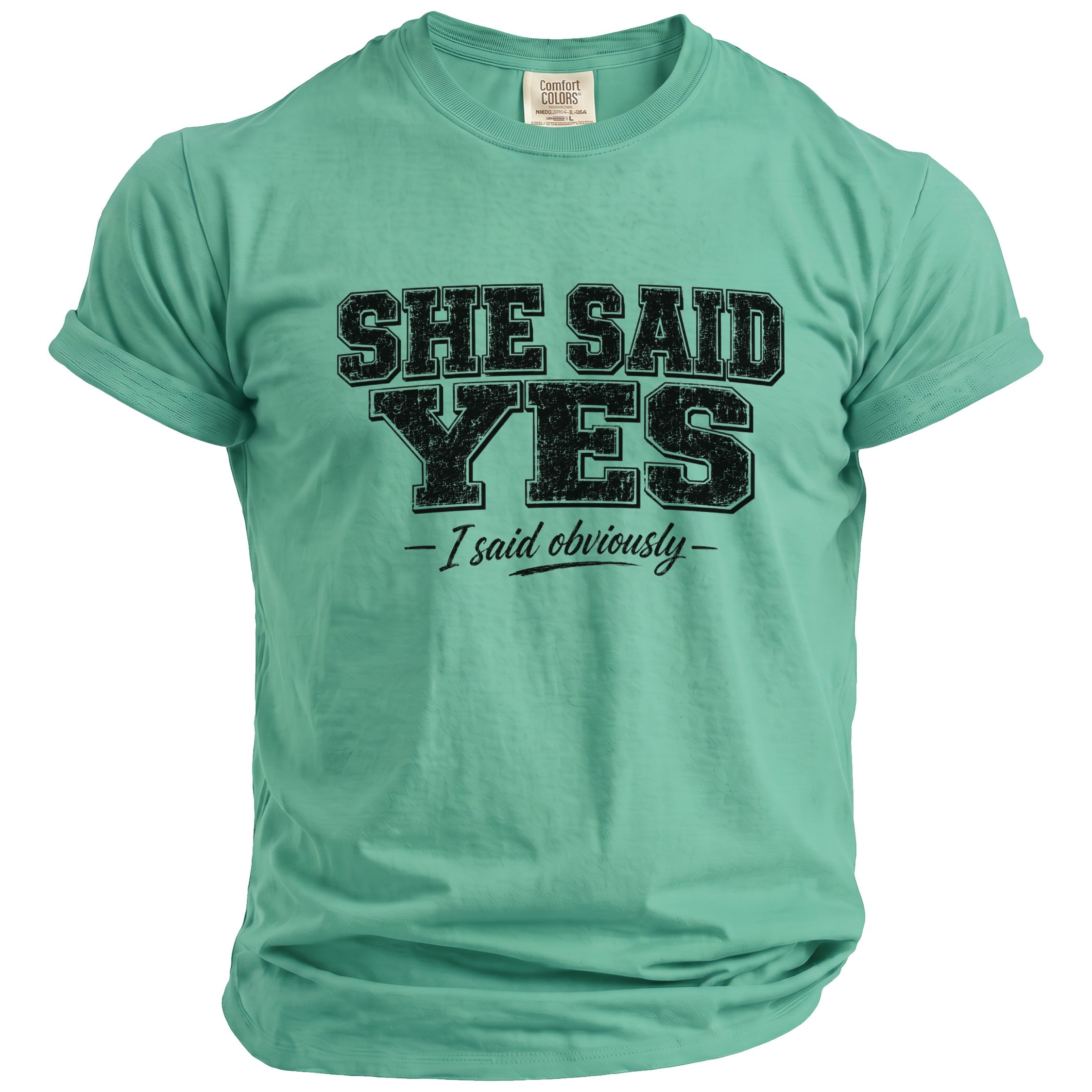 Mint green t-shirt with "SHE SAID YES - I said obviously" printed in black.