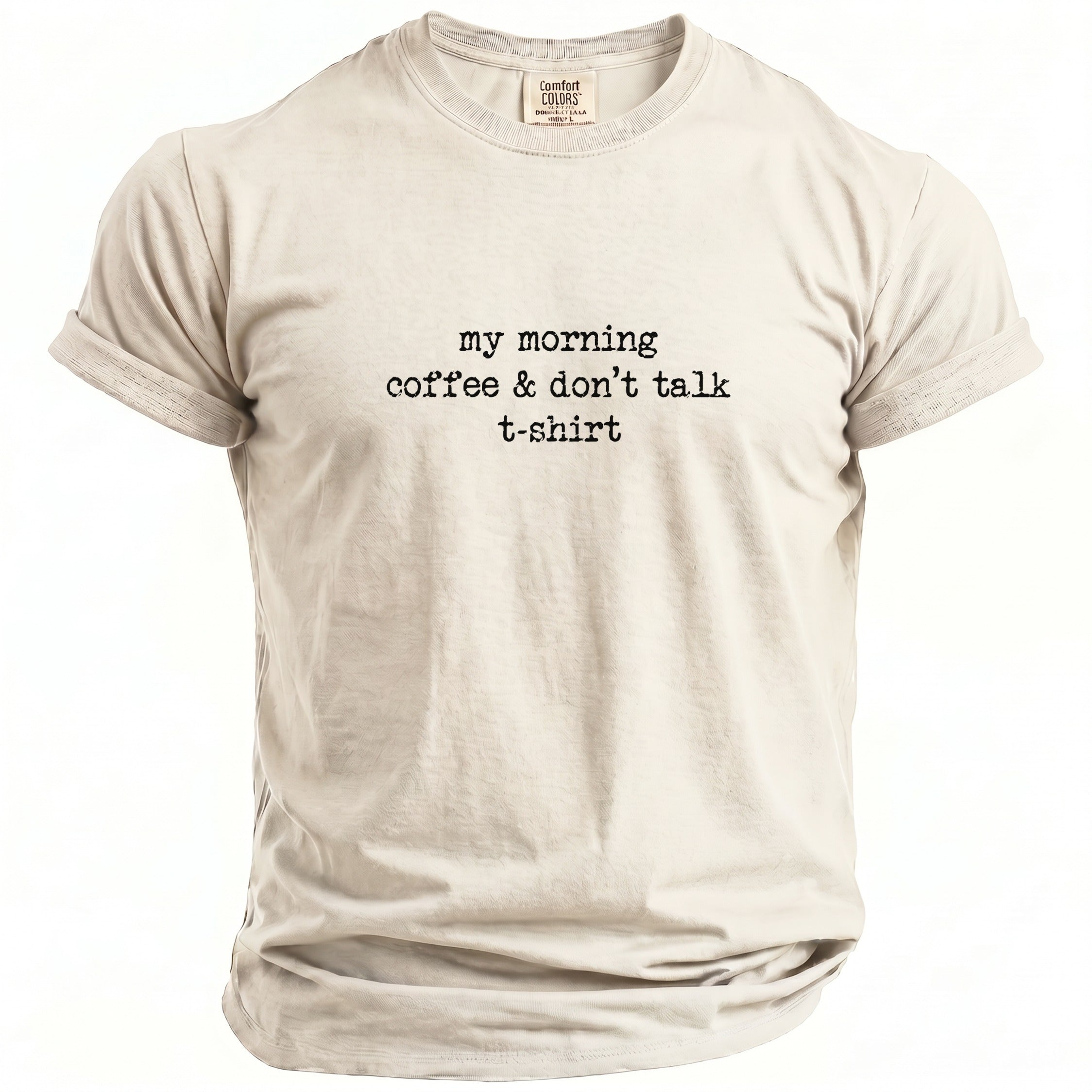 Light beige t-shirt with "my morning coffee & don't talk t-shirt" text.