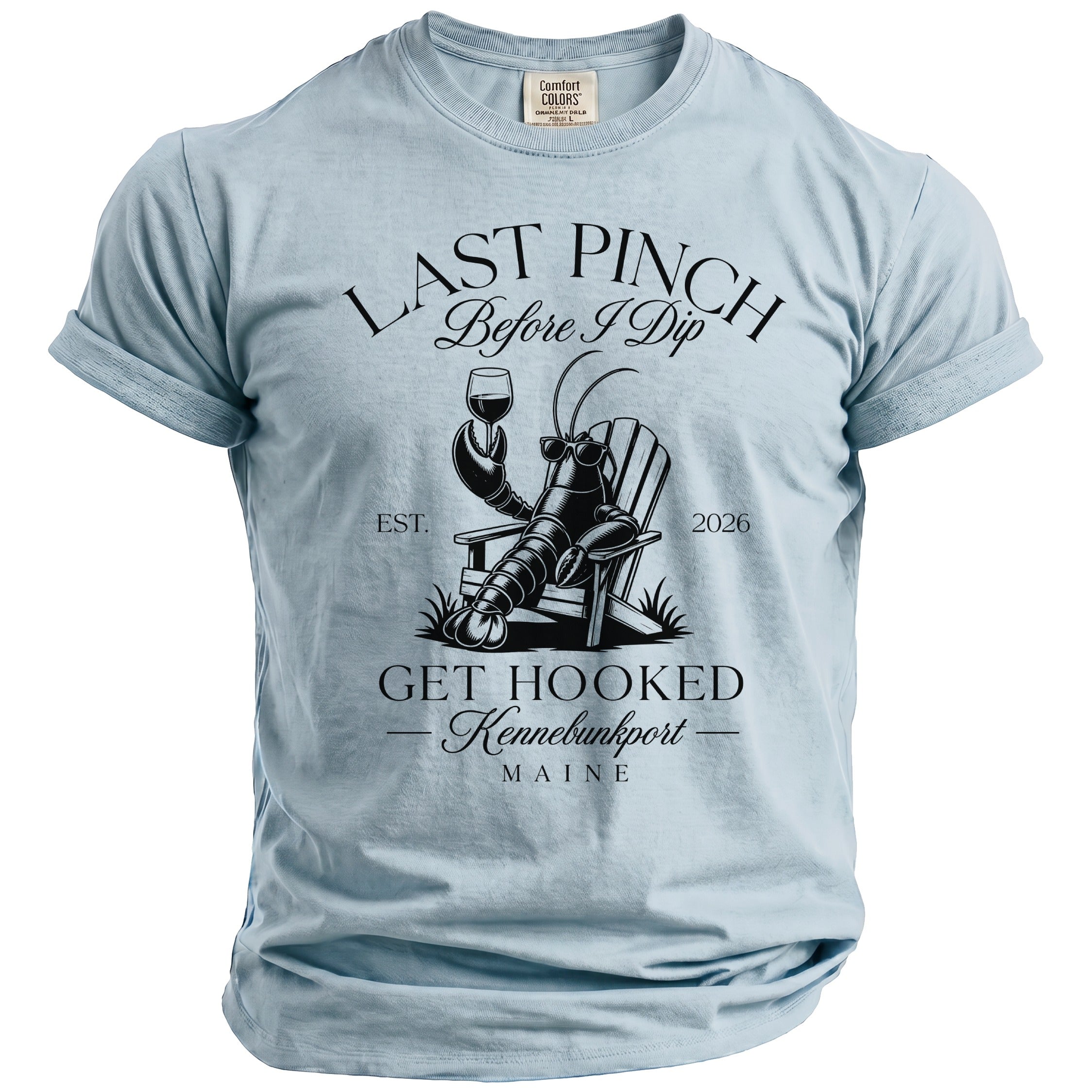 Light blue t-shirt with a graphic of a lobster in a chair reading "Last Pinch Before I Dip".
