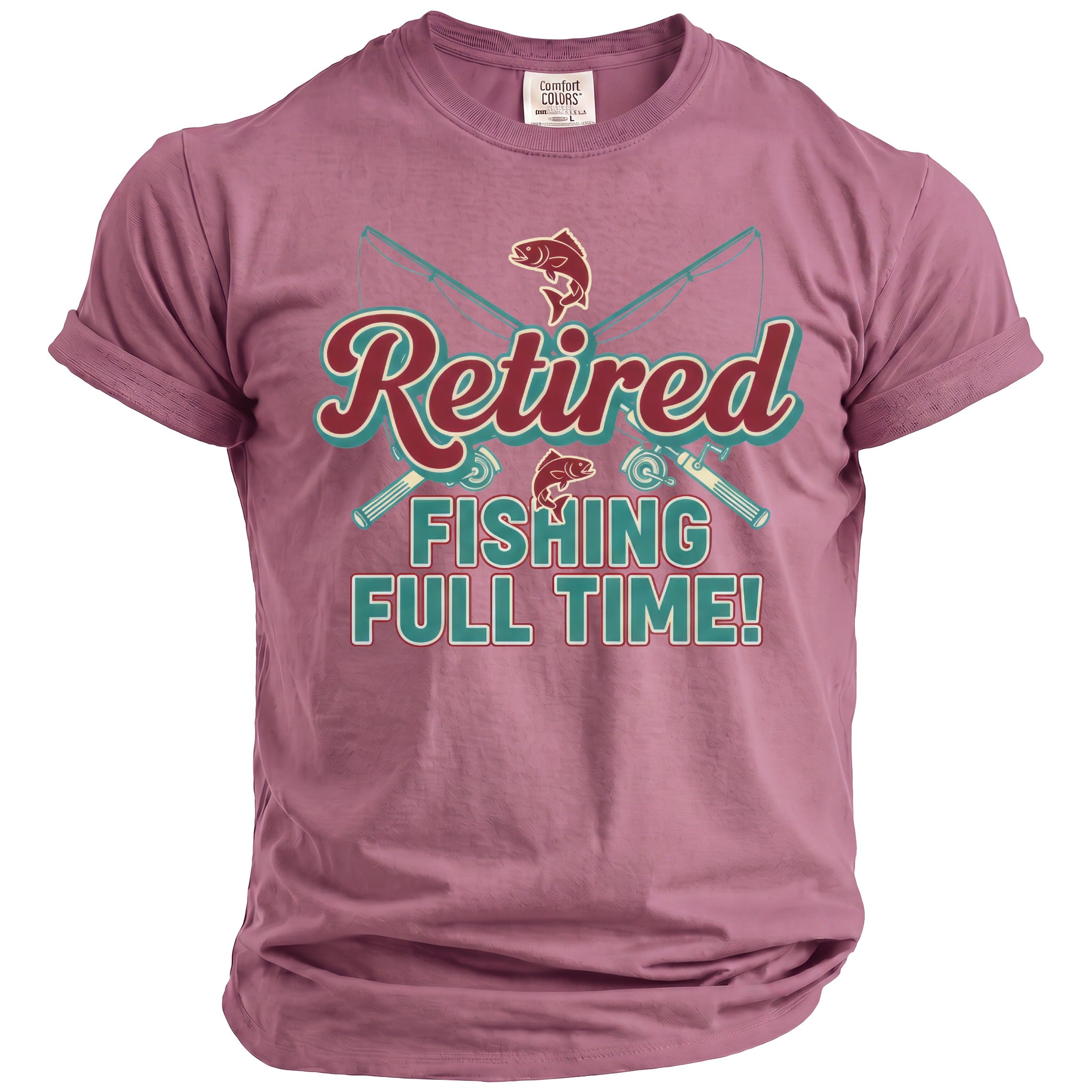 Mauve t-shirt with "Retired Fishing Full Time!" text and fishing graphics.