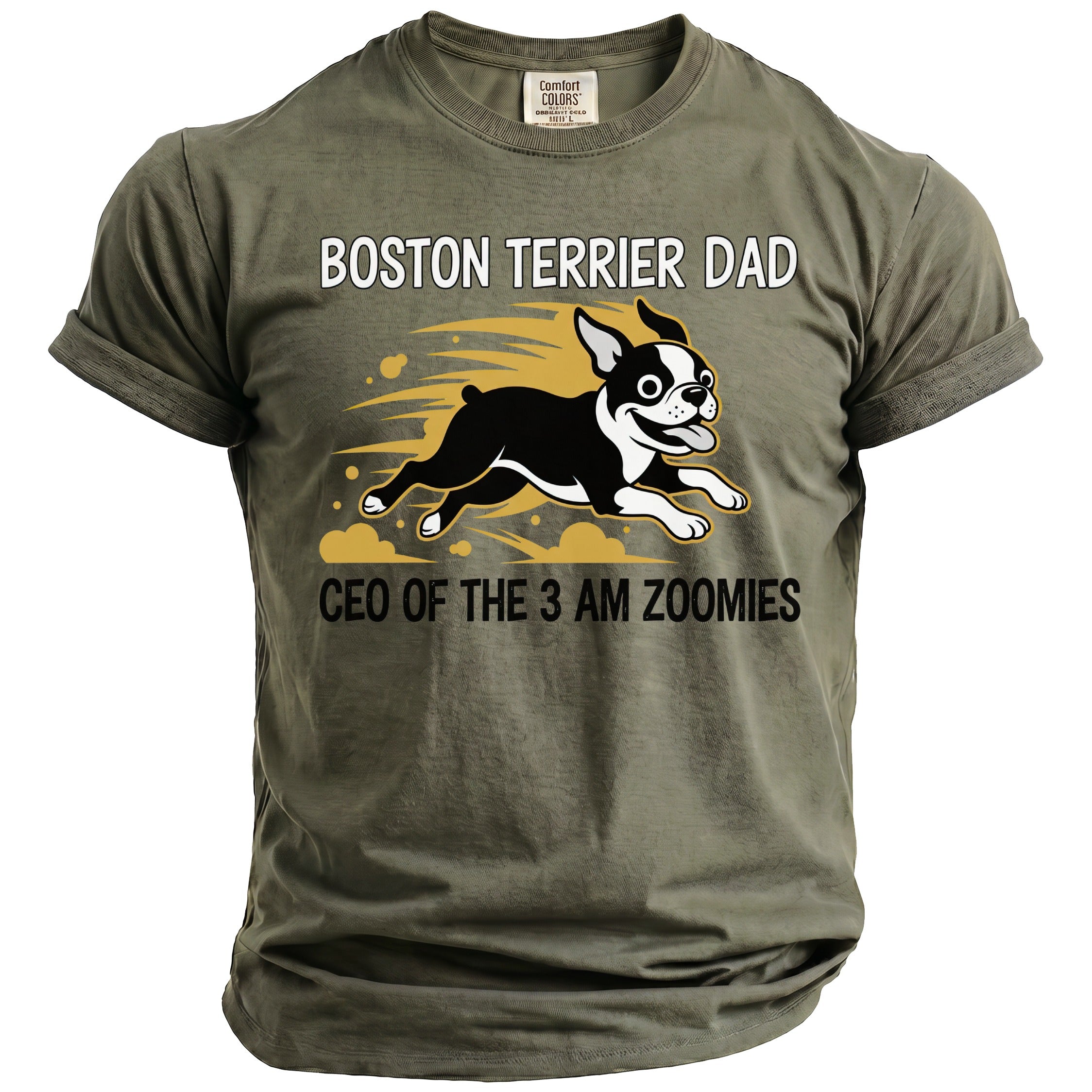 Olive green t-shirt with Boston Terrier Dad and CEO of the 3 AM Zoomies graphic.