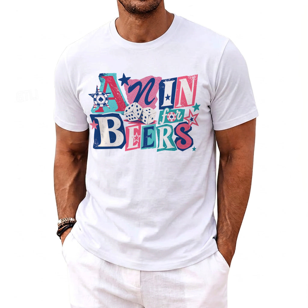White t-shirt with colorful text and graphics reading "AIN for BEERS" and dice.