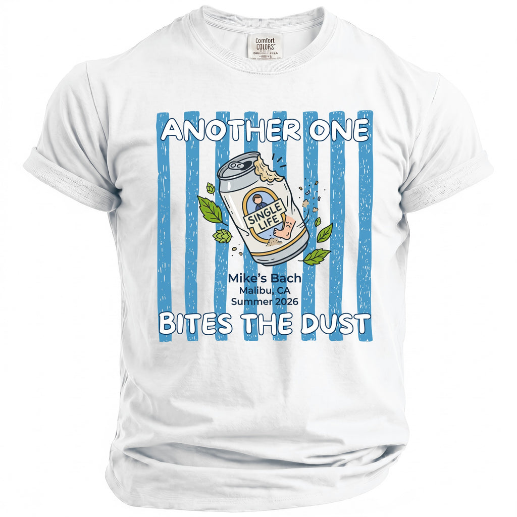 White t-shirt with blue stripes, broken beer can, "Single Life", "Mike's Bach Malibu, CA Summer 2026", and "Bites The Dust".