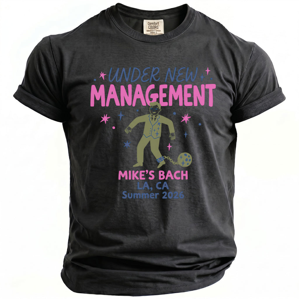 T-shirt with "Under New Management" and "Mike's Bach LA, CA Summer 2026" text.
