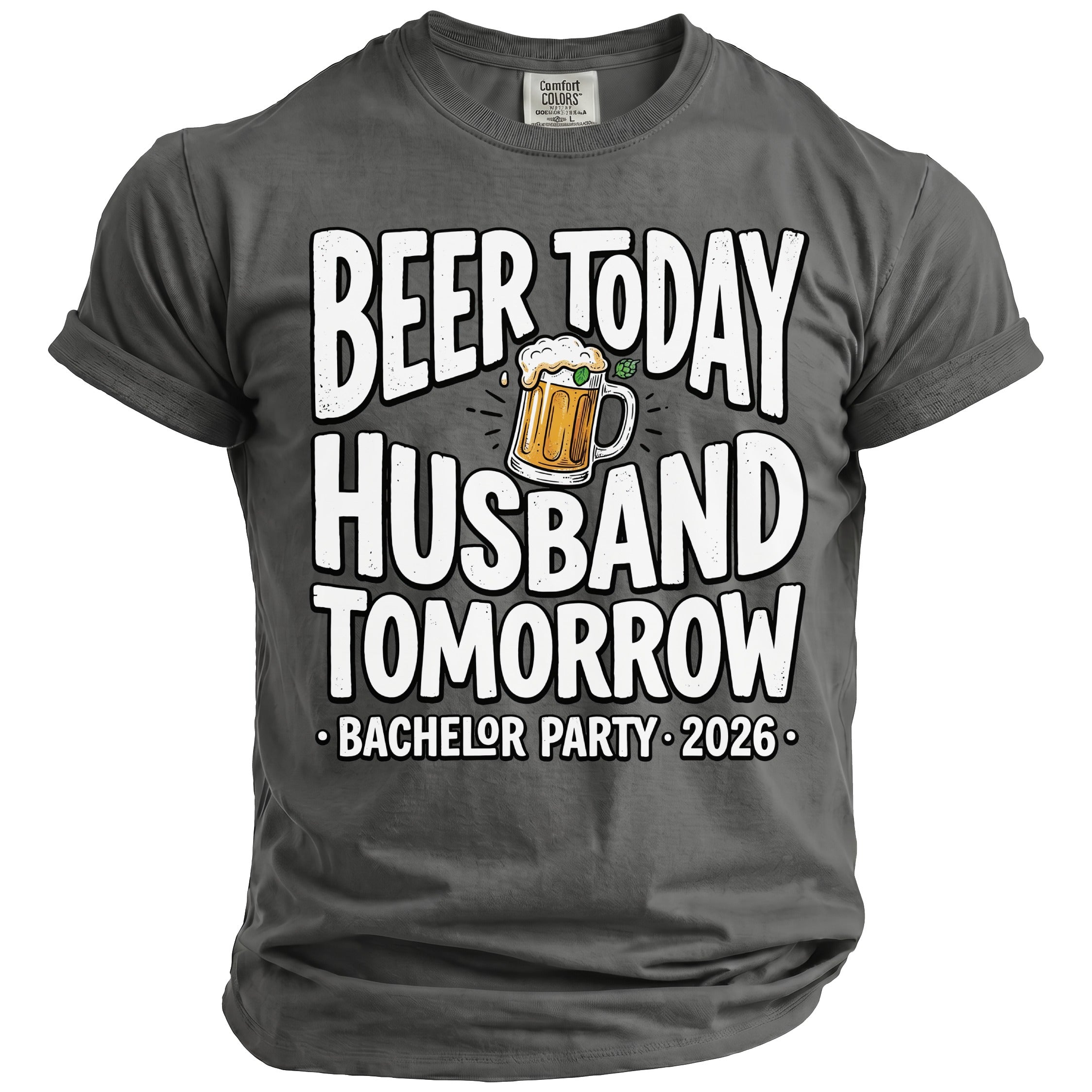 T-shirt with text "Beer Today Husband Tomorrow" and "Bachelor Party 2026".