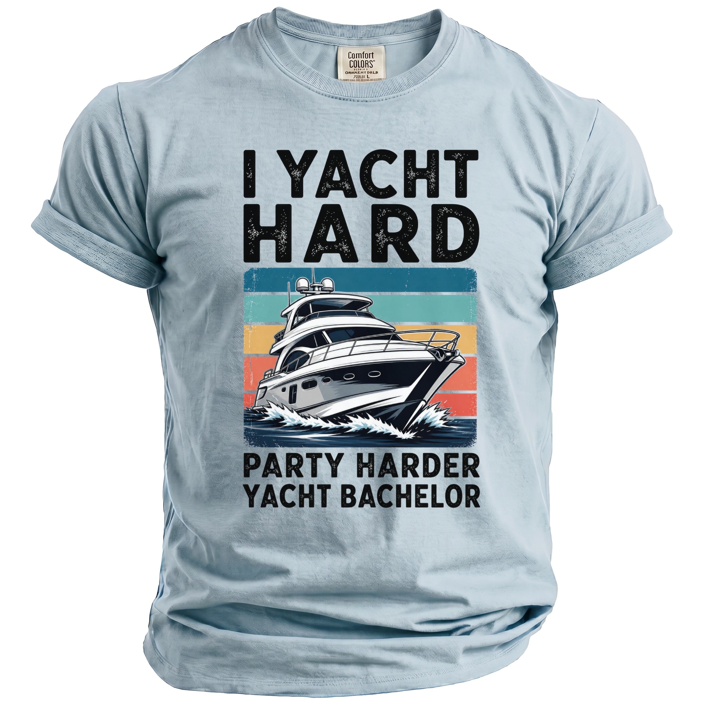 Light blue t-shirt with "I YACHT HARD PARTY HARDER YACHT BACHELOR" text.