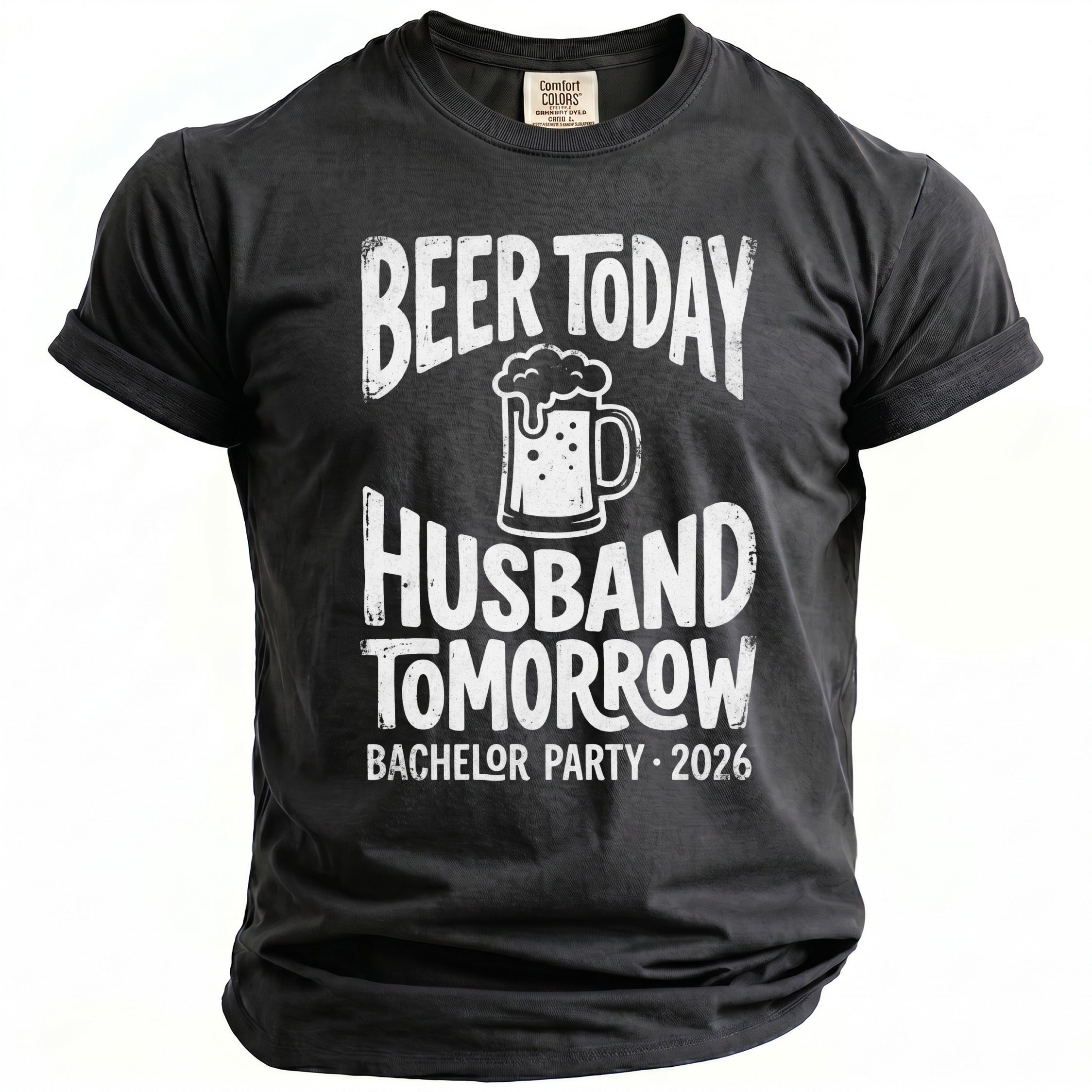 Black t-shirt with "Beer Today Husband Tomorrow Bachelor Party 2026" text.