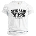 White t-shirt with black distressed text "SHE SAID YES - I said obviously".