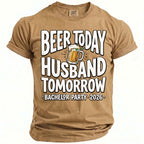 Brown t-shirt with "Beer Today Husband Tomorrow Bachelor Party 2026" text.