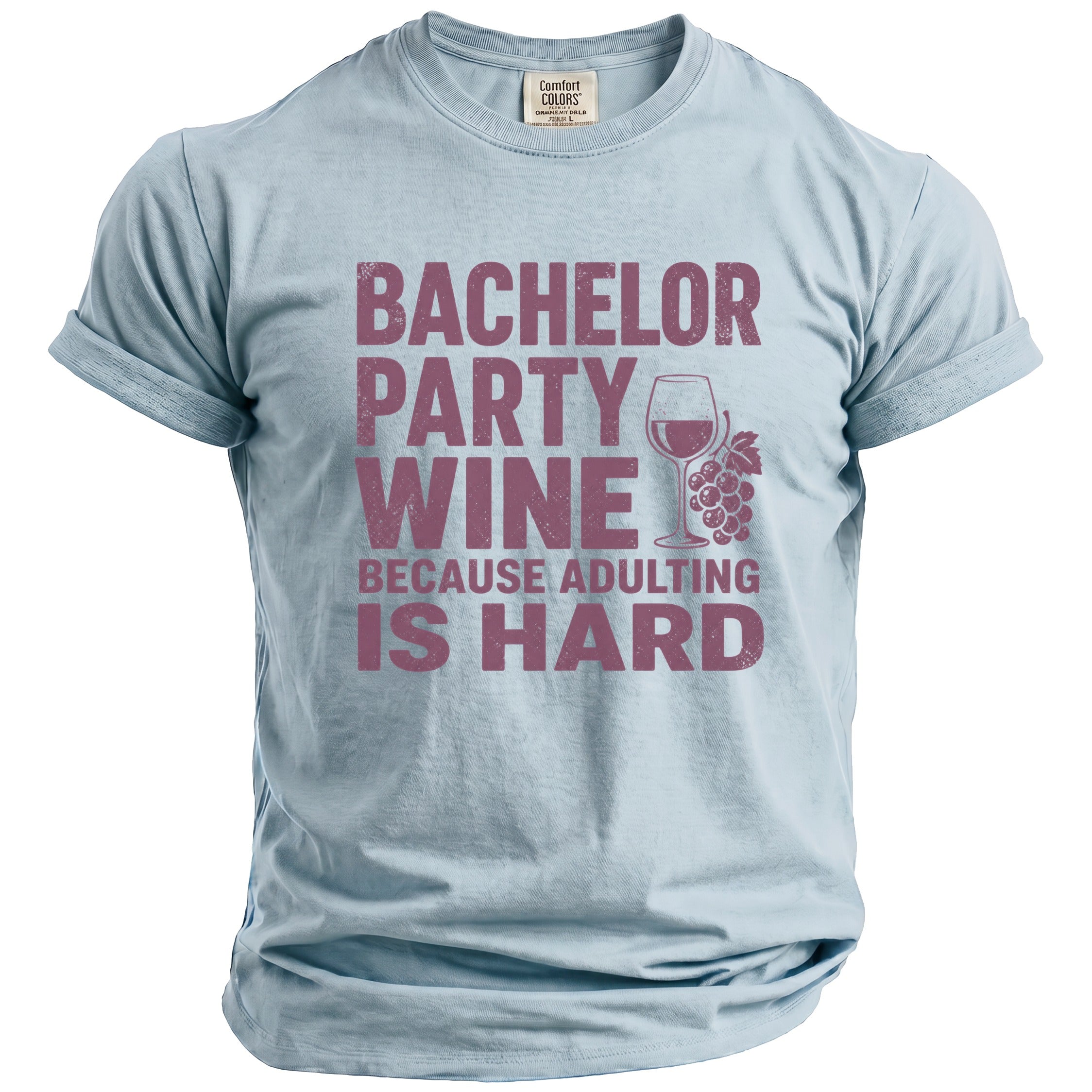 Light blue t-shirt with "Bachelor Party Wine Because Adulting Is Hard" text.