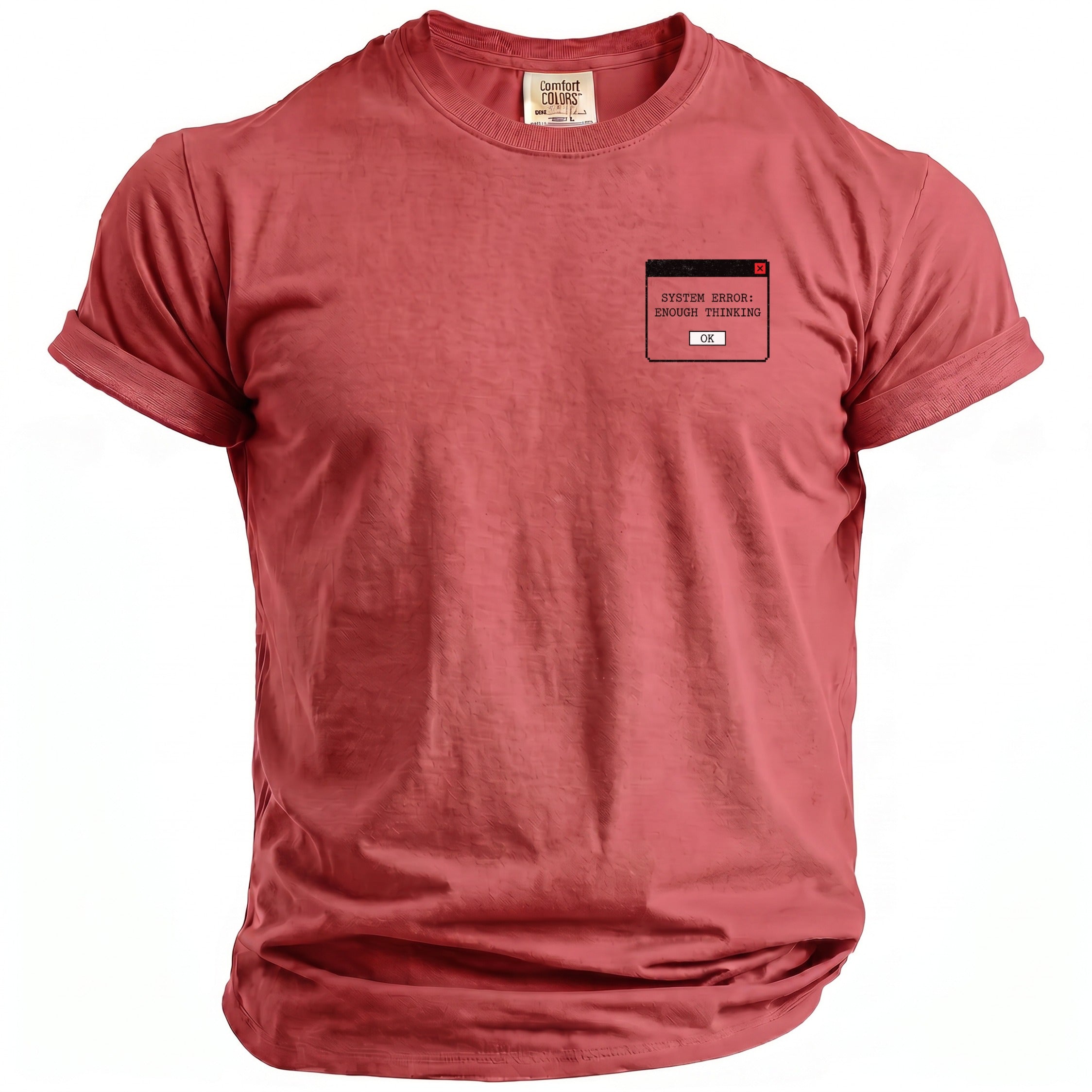 Red t-shirt with "SYSTEM ERROR: ENOUGH THINKING" pop-up graphic on chest.
