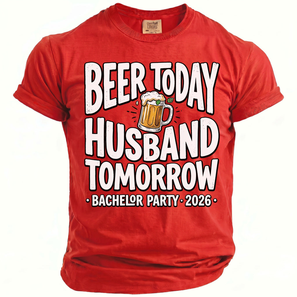 Red t-shirt with "Beer Today Husband Tomorrow" and "Bachelor Party 2026" text.