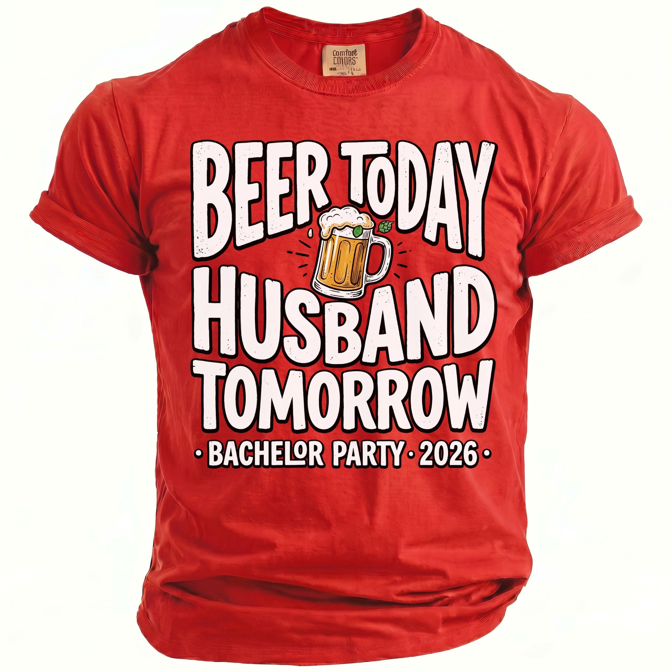 Red t-shirt with "Beer Today Husband Tomorrow" and "Bachelor Party 2026" text.