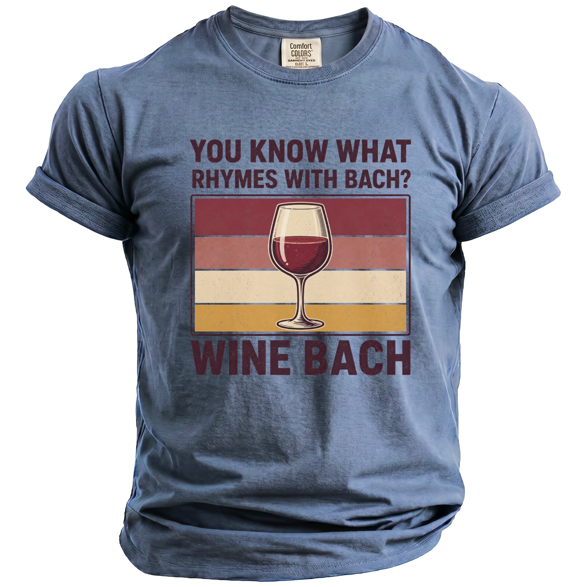 Blue t-shirt with "You know what rhymes with Bach? Wine Bach" text and wine glass.
