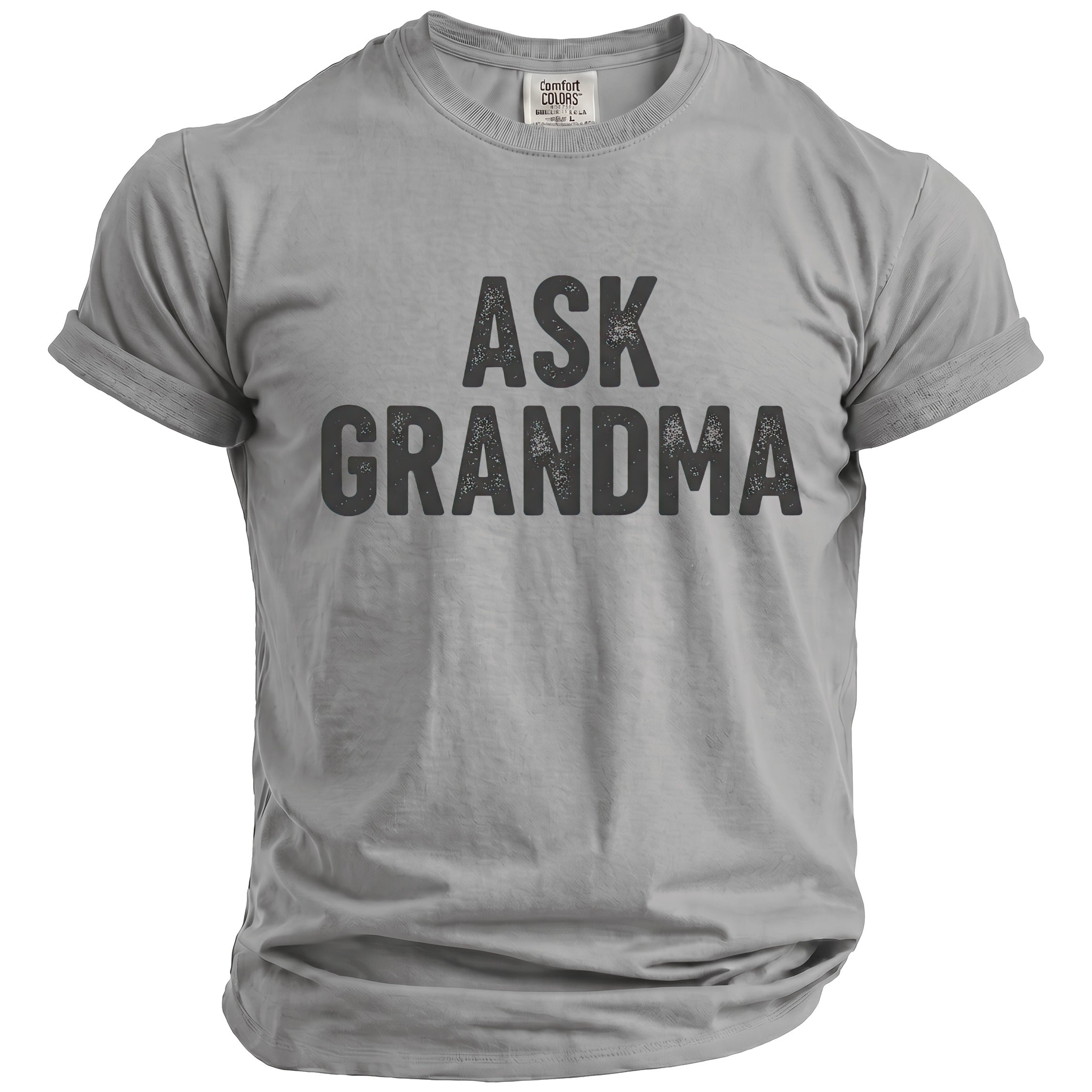 Grey t-shirt with dark grey text "ASK GRANDMA"