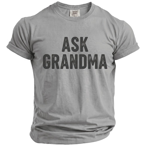 Grey t-shirt with dark grey text "ASK GRANDMA"