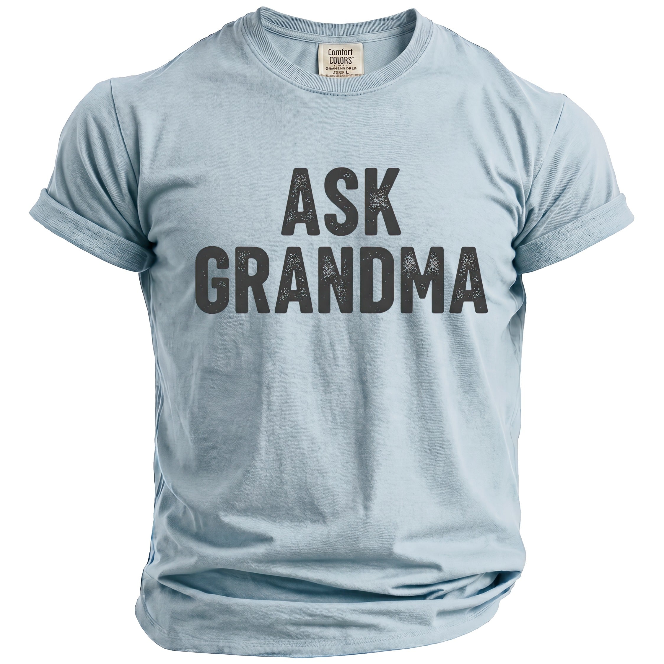 Light blue t-shirt with "ASK GRANDMA" printed in distressed black lettering.