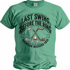 Green t-shirt with "Last Swing Before the Ring Bachelor Weekend 2026" and golf graphics.