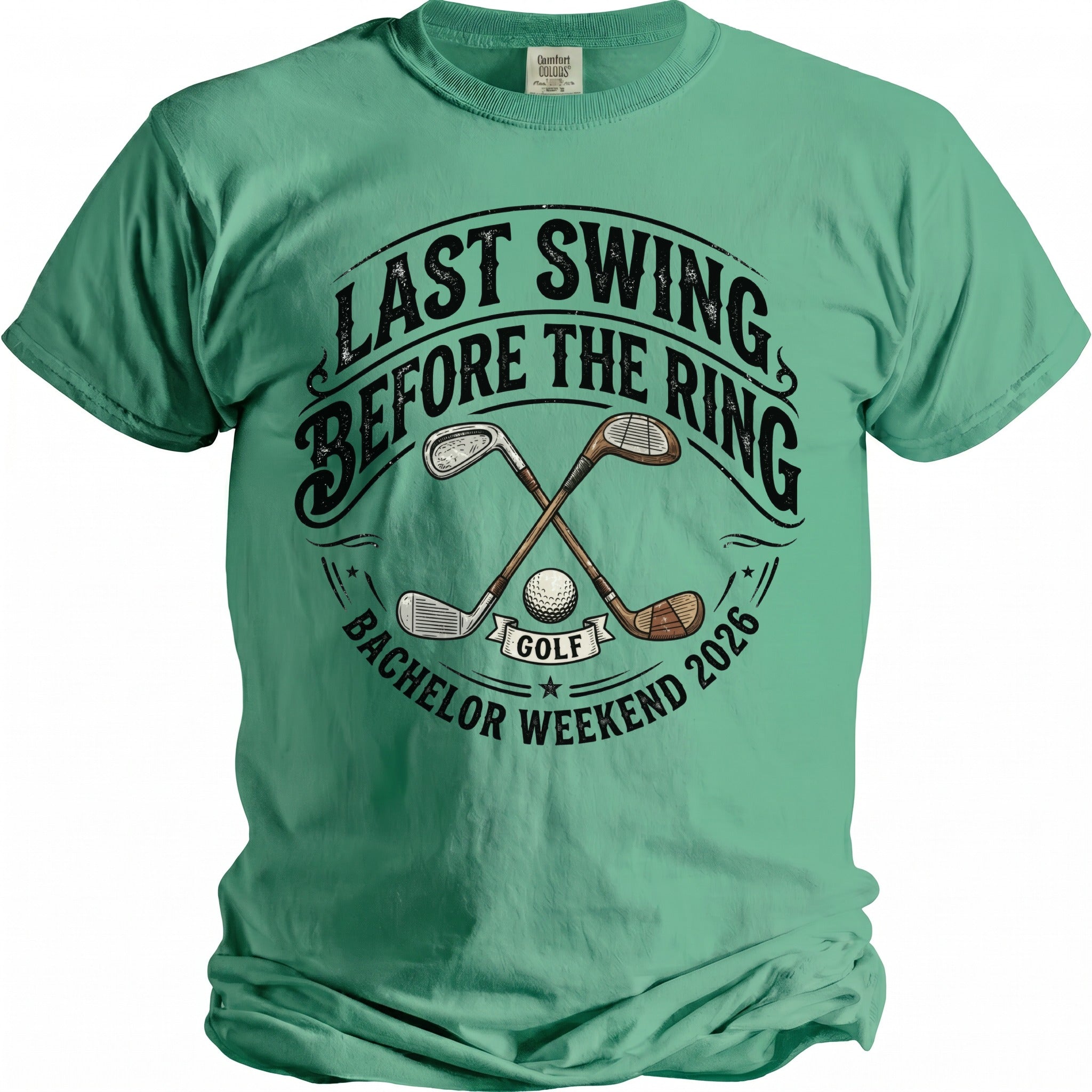 Green t-shirt with "Last Swing Before the Ring Bachelor Weekend 2026" and golf graphics.