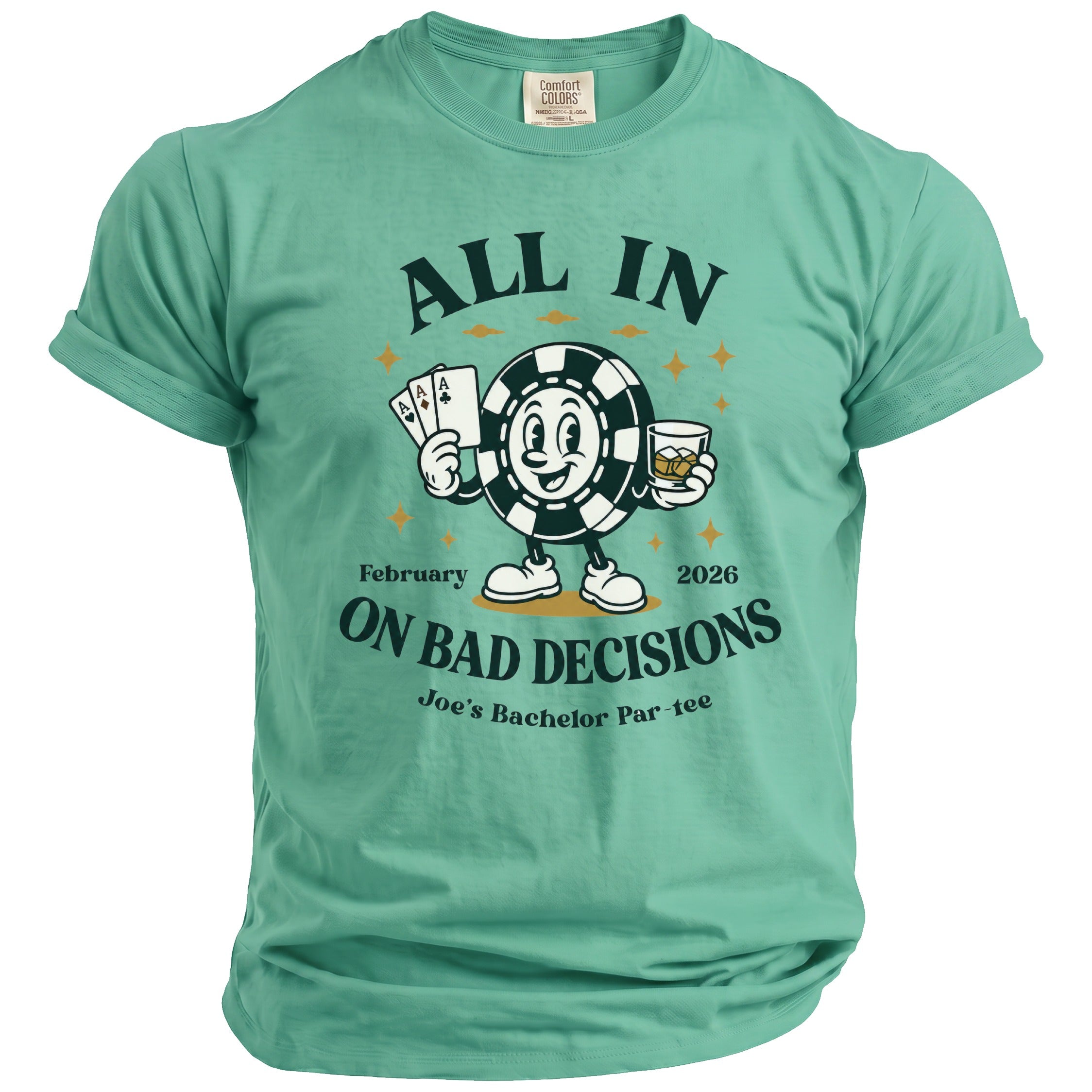 Green t-shirt with "ALL IN ON BAD DECISIONS February 2026 Joe's Bachelor Par-tee" text and graphic.