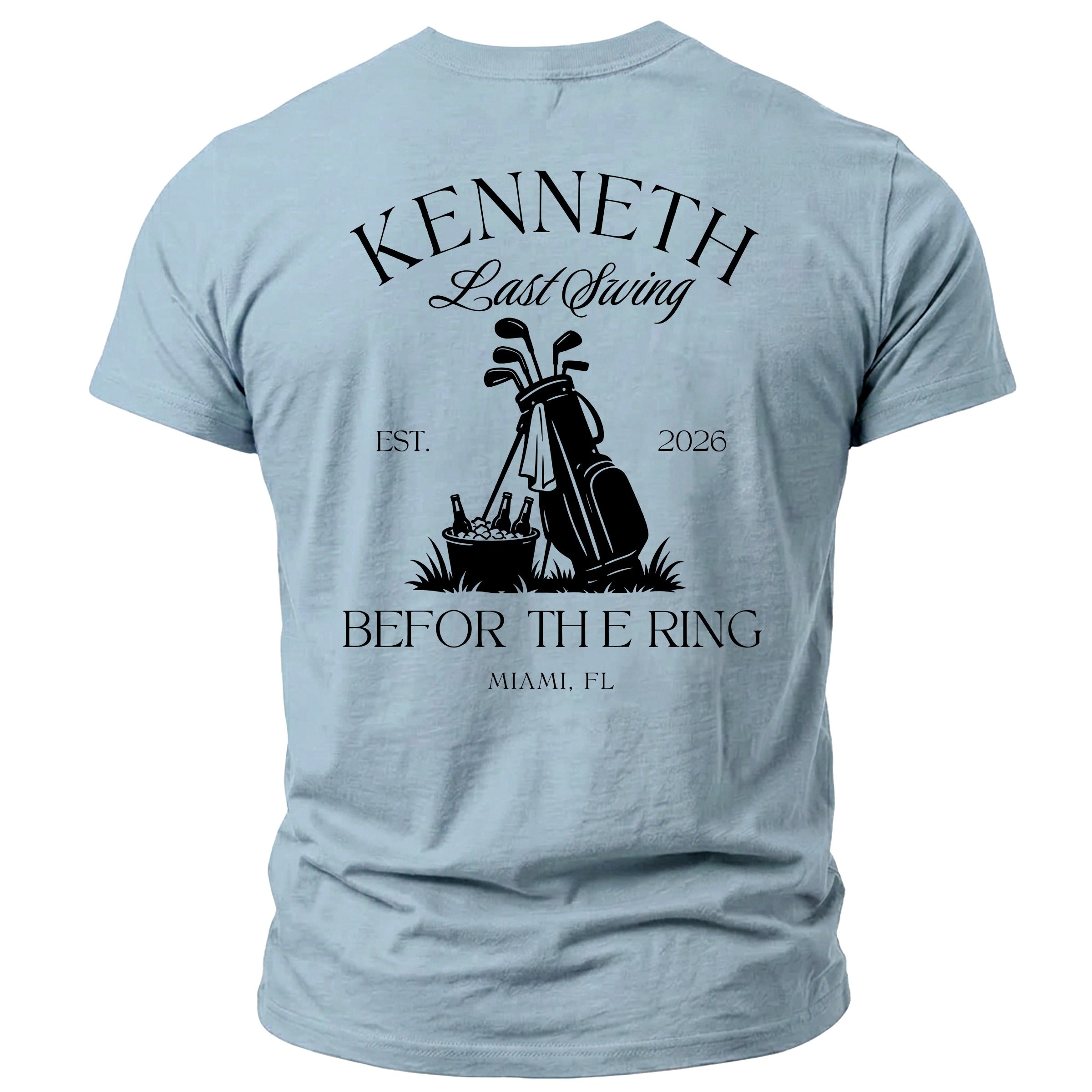 Light blue t-shirt with "Kenneth Last Swing Est. 2026 Befor The Ring Miami, FL" text.