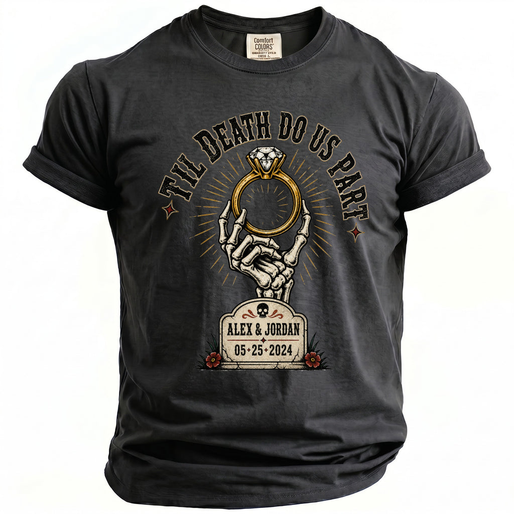 Dark gray t-shirt with skeleton hand holding ring and "Til Death Do Us Part" with names Alex & Jordan.