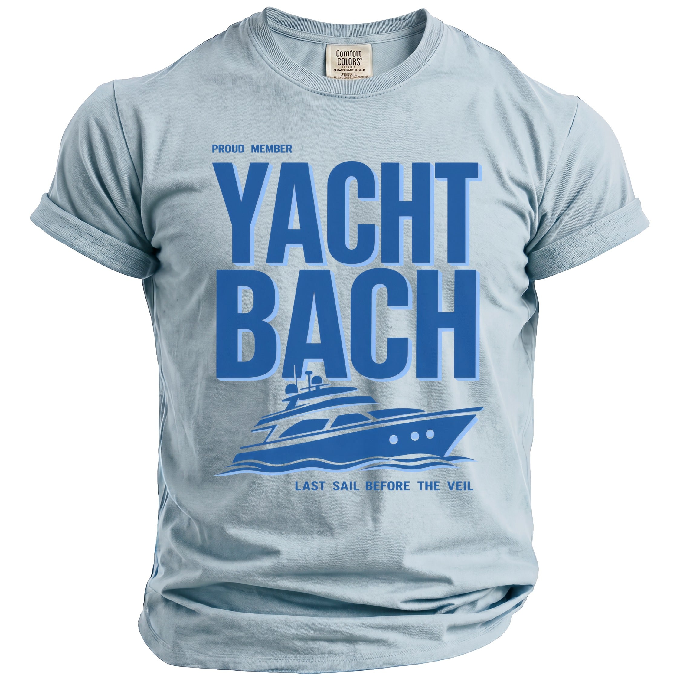 Light blue t-shirt with "Proud Member Yacht Bach Last Sail Before The Veil" text.