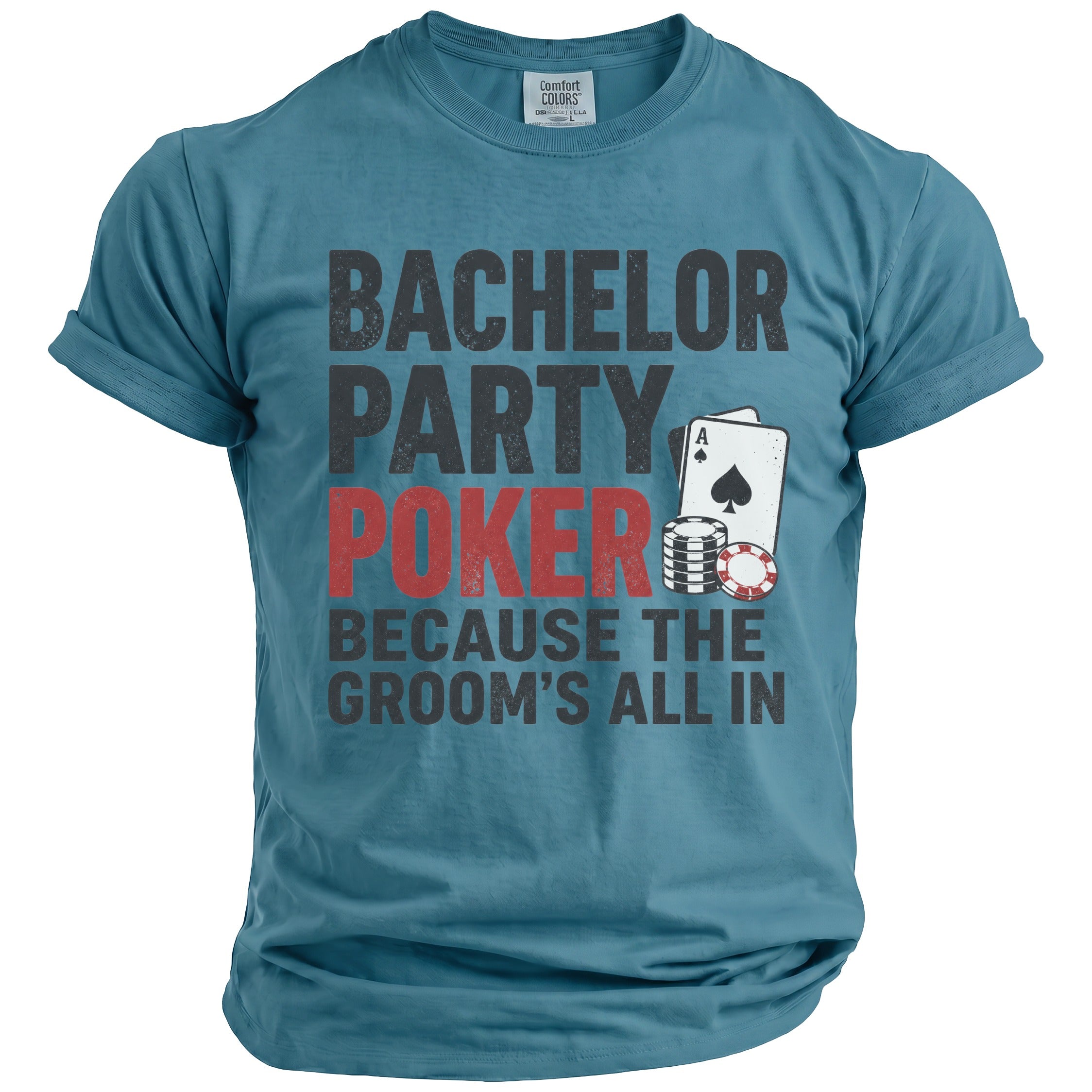 Blue t-shirt with text "BACHELOR PARTY POKER BECAUSE THE GROOM'S ALL IN" and poker chips.