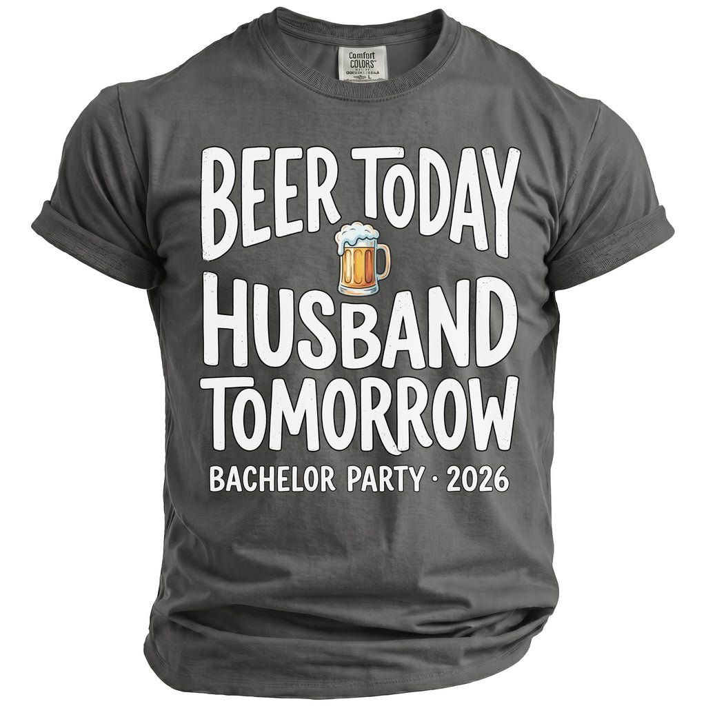Gray t-shirt with Beer Today Husband Tomorrow Bachelor Party 2026 graphic.