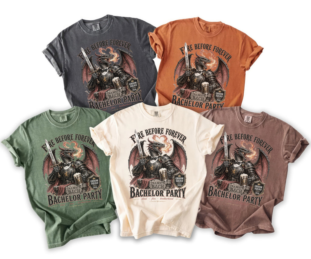 Five t-shirts in various colors featuring a dragon in armor with the text "Fire Before Forever" and "Bachelor Party".