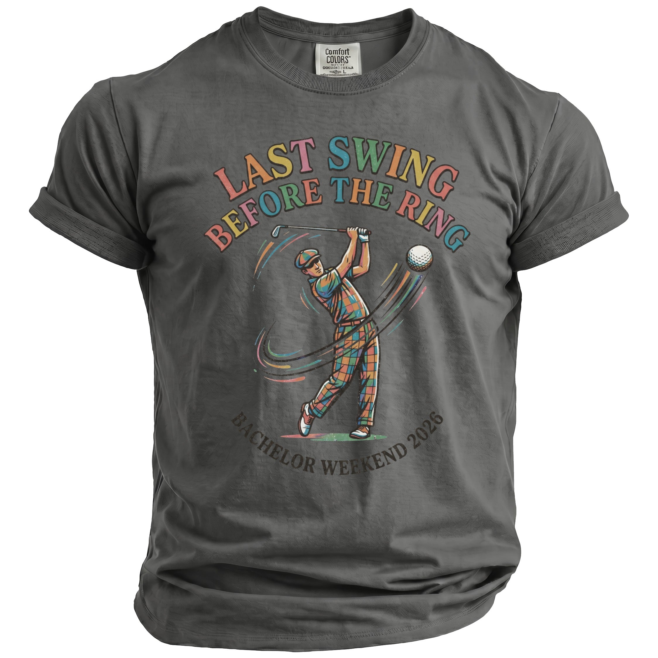 T-shirt with golfer, "Last Swing Before the Ring," and "Bachelor Weekend 2026."