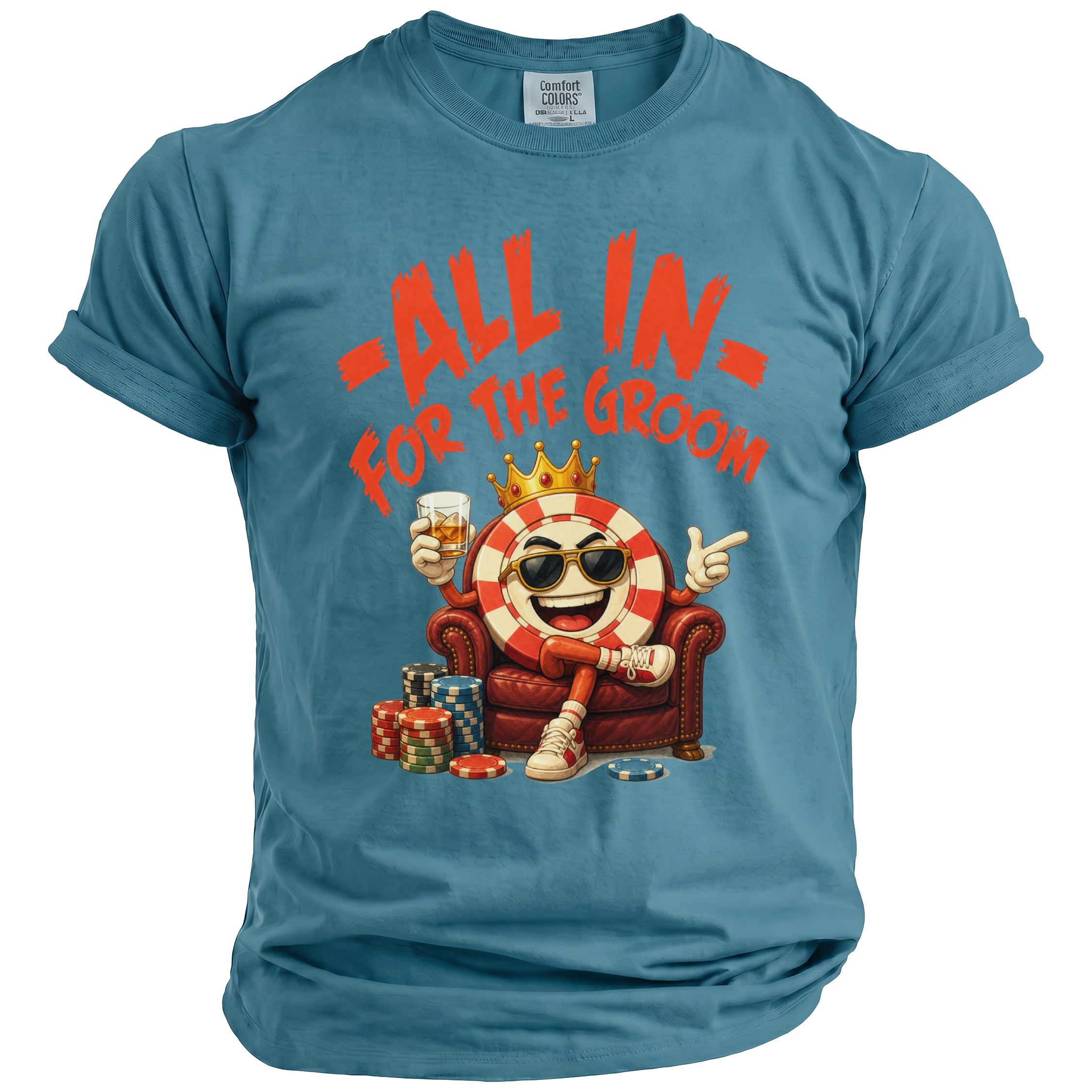 T-shirt with cartoon poker chip king, glass of whiskey, and chips, saying "All In For The Groom."