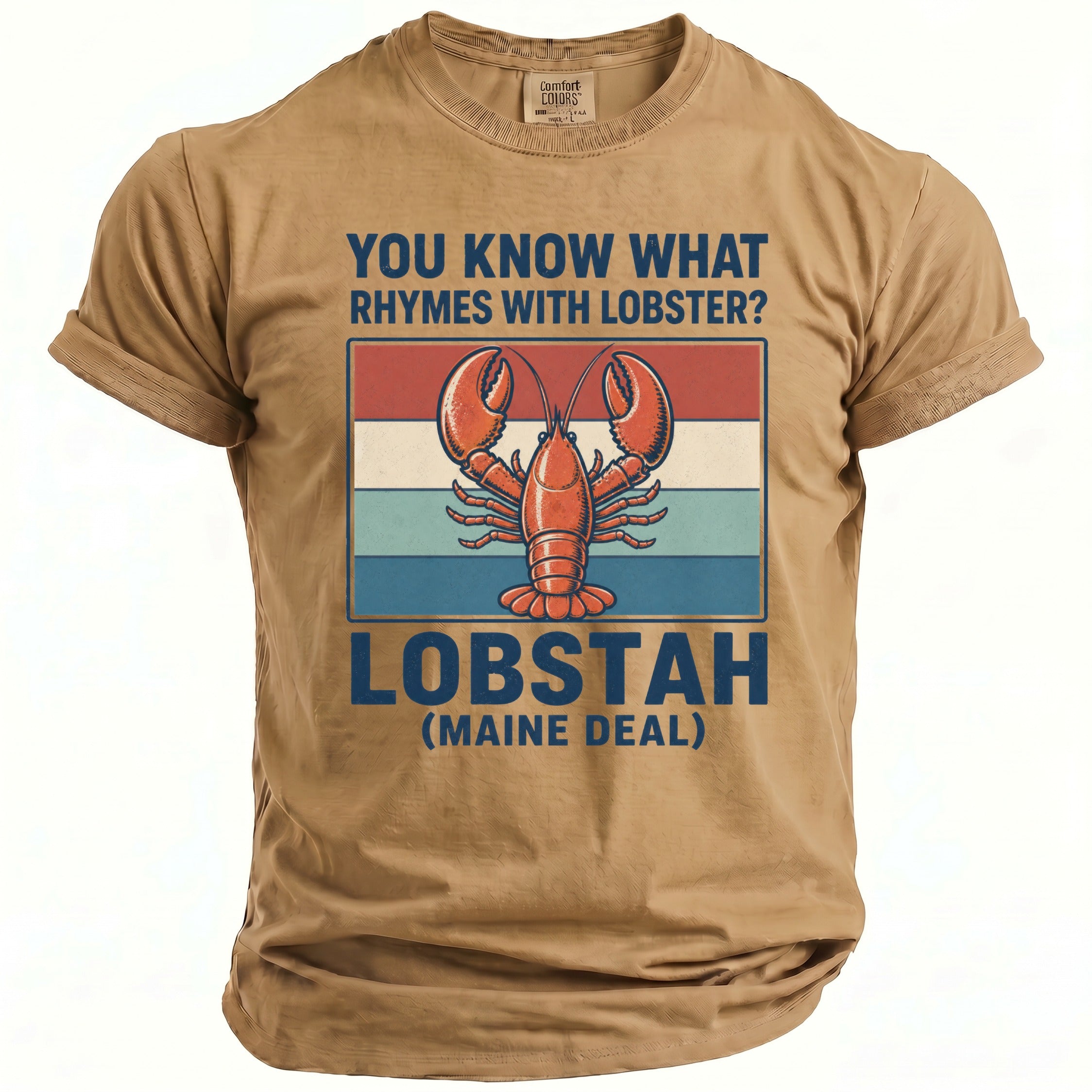 T-shirt with graphic of lobster and text "You know what rhymes with lobster? Lobstah (Maine Deal)".