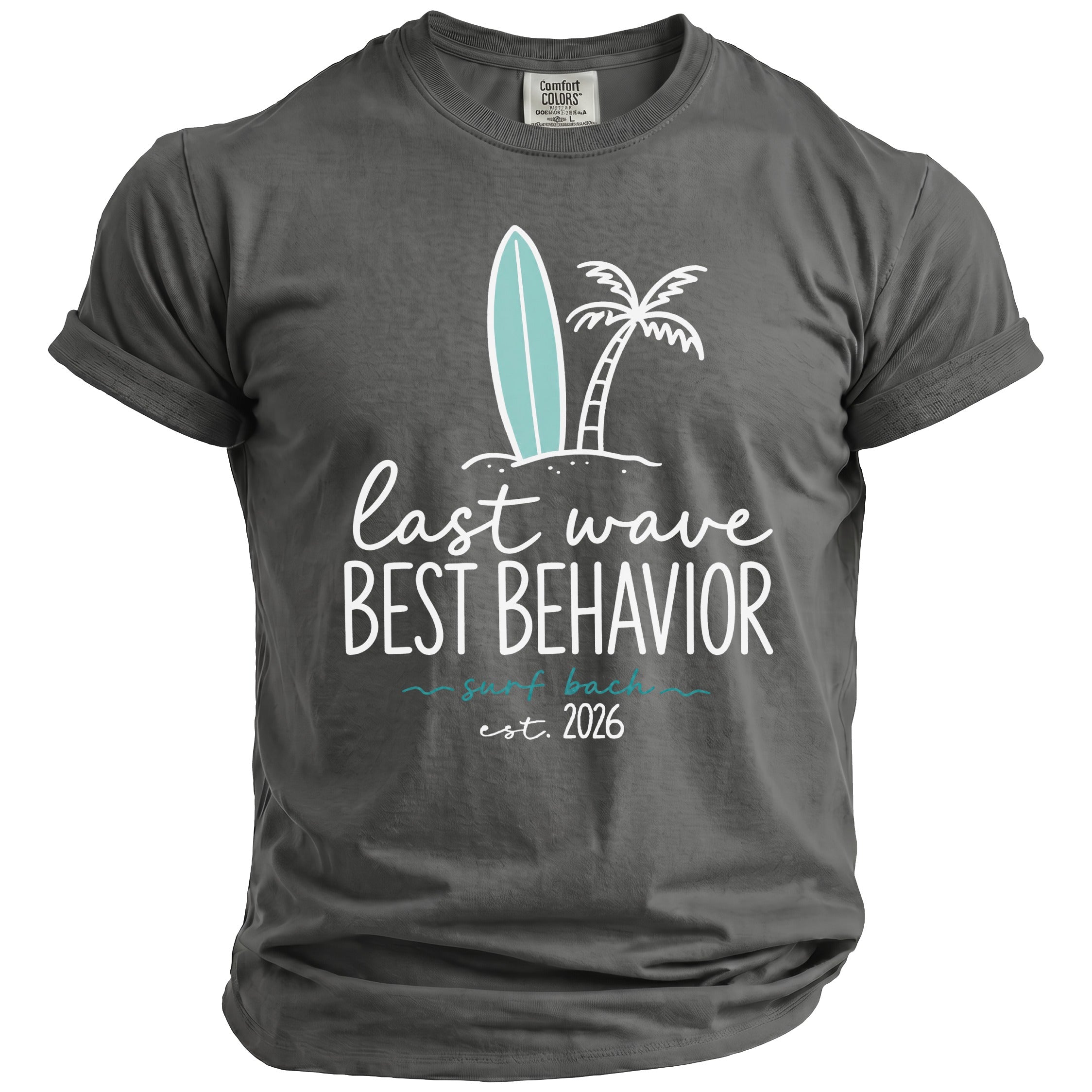 Gray t-shirt with surfboard, palm tree, and text "last wave BEST BEHAVIOR surf back est. 2026".